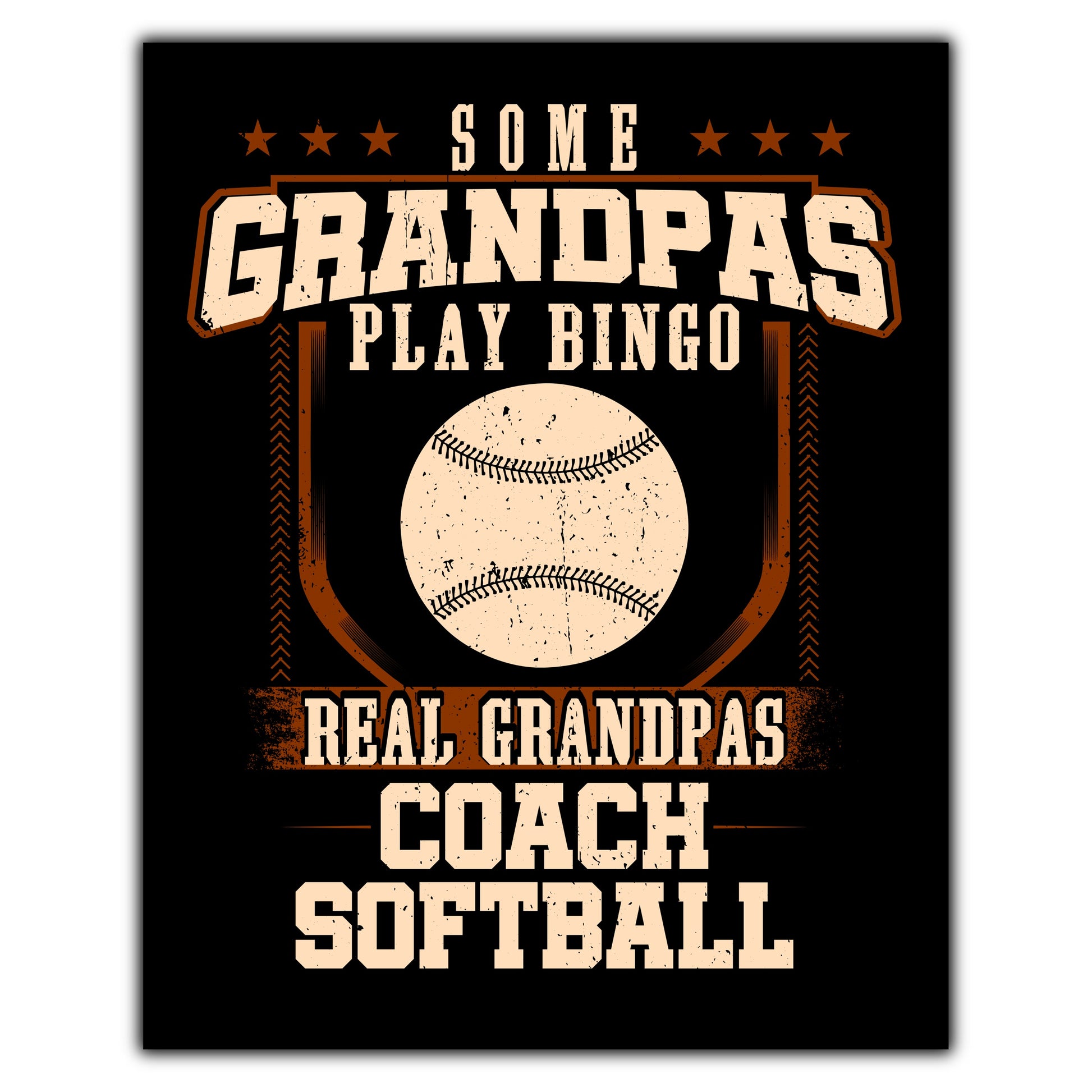 Some Grandpas Play Bingo Real Grandpas Coach Softball  8"x10" Wall Art Print