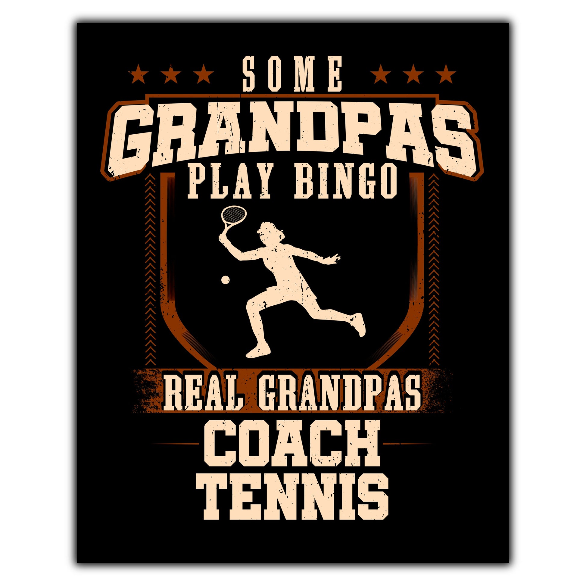 Some Grandpas Play Bingo Real Grandpas Coach Tennis  8"x10" Wall Art Print