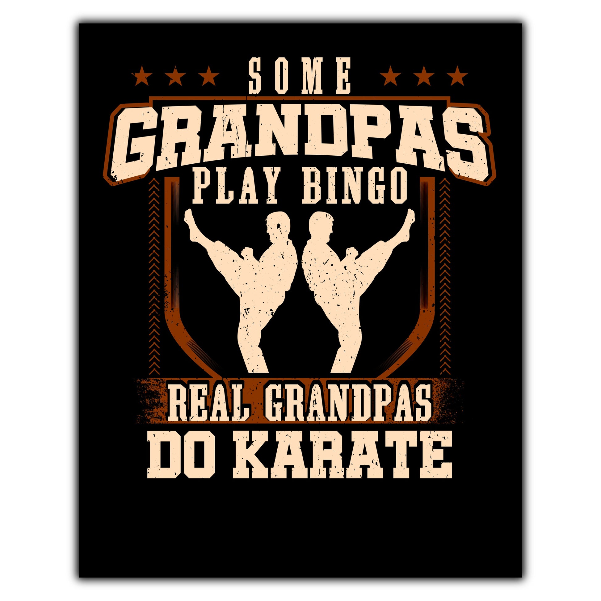 Some Grandpas Play Bingo Real Grandpas Do Karate  8"x10" Wall Art Print