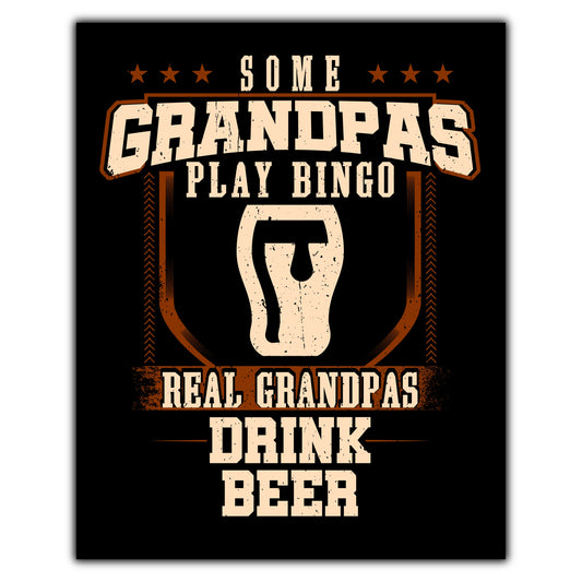 Some Grandpas Play Bingo Real Grandpas Drink Beer  8"x10" Wall Art Print