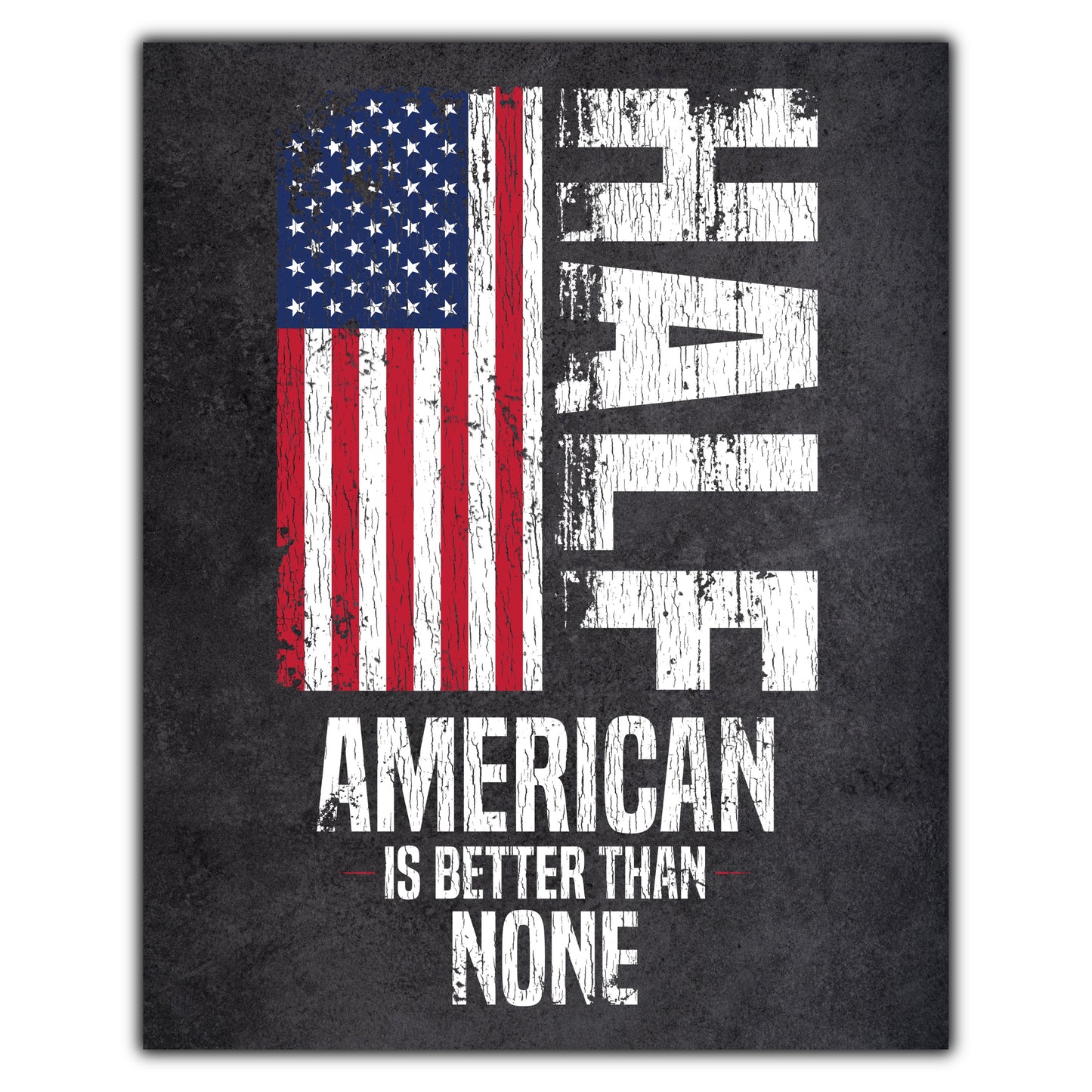 Half American Is Better Than None Funny American Flag 8"x10" Wall Art Print