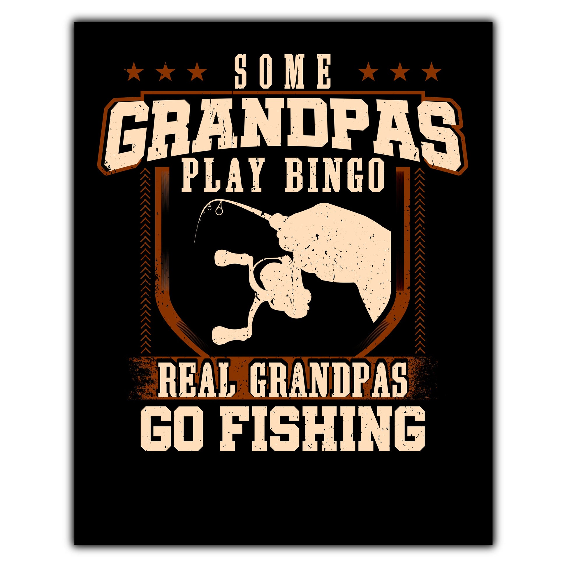 Some Grandpas Play Bingo Real Grandpas Go Fishing  8"x10" Wall Art Print