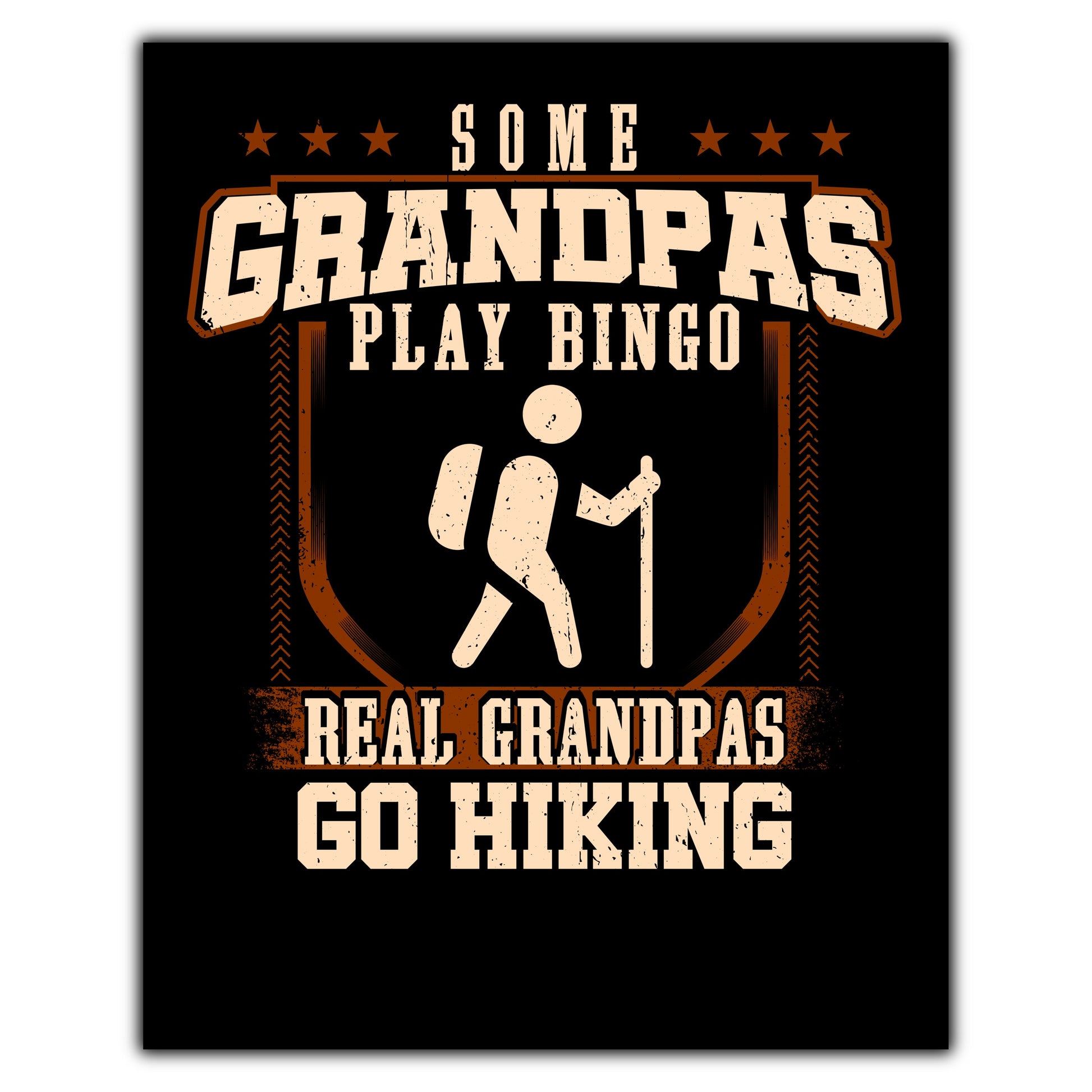 Some Grandpas Play Bingo Real Grandpas Go Hiking  8"x10" Wall Art Print