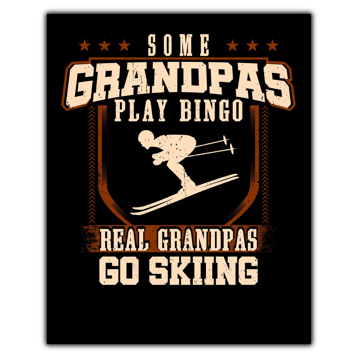 Some Grandpas Play Bingo Real Grandpas Go Skiing  8"x10" Wall Art Print