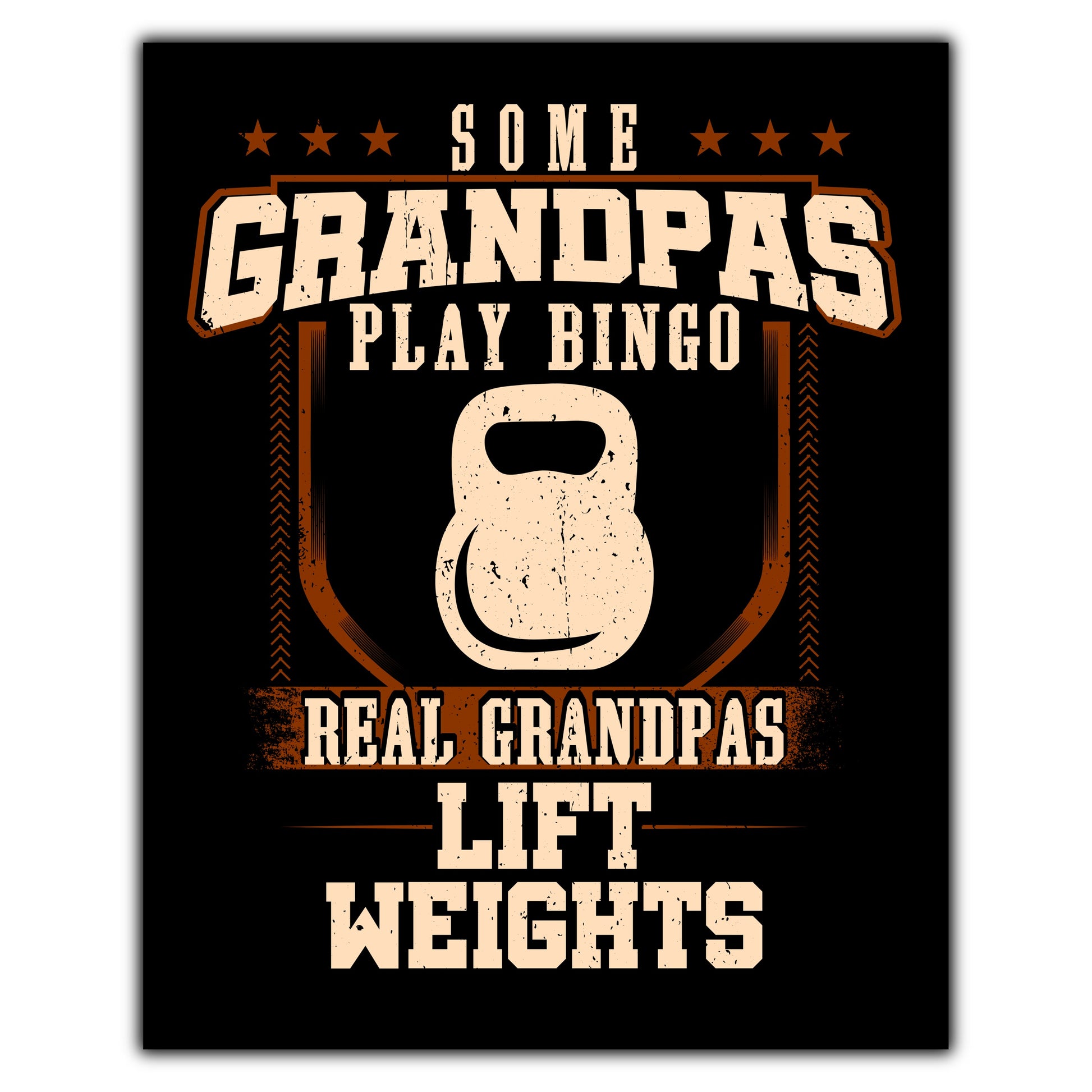 Some Grandpas Play Bingo Real Grandpas Lift Weights  8"x10" Wall Art Print