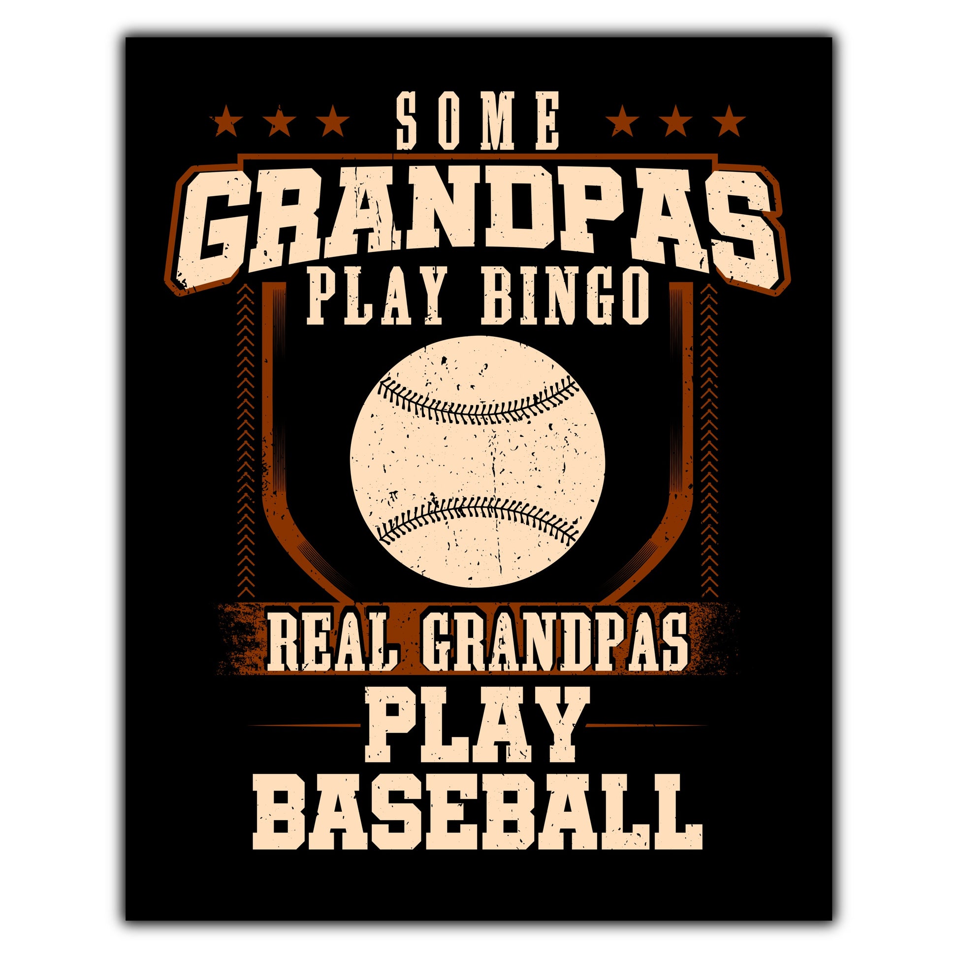 Some Grandpas Play Bingo Real Grandpas Play Baseball  8"x10" Wall Art Print