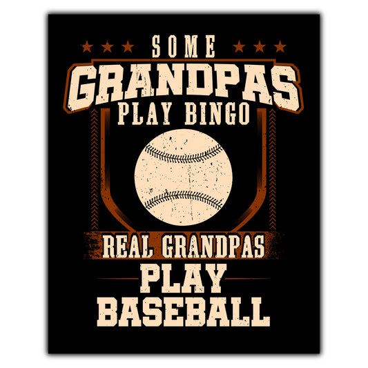 Some Grandpas Play Bingo Real Grandpas Play Baseball  8"x10" Wall Art Print