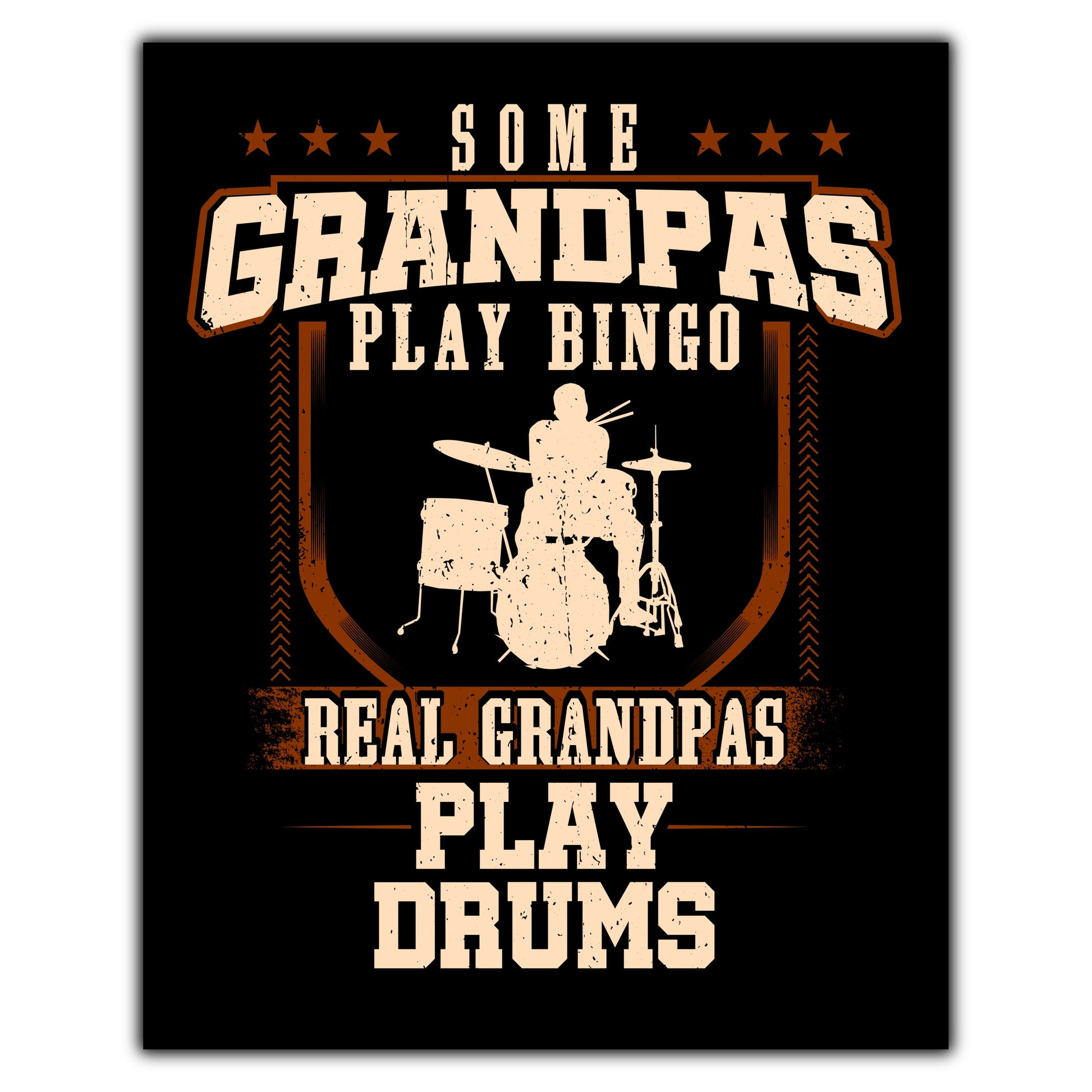 Some Grandpas Play Bingo Real Grandpas Play Drums  8"x10" Wall Art Print