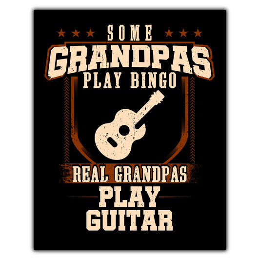 Some Grandpas Play Bingo Real Grandpas Play Guitar  8"x10" Wall Art Print