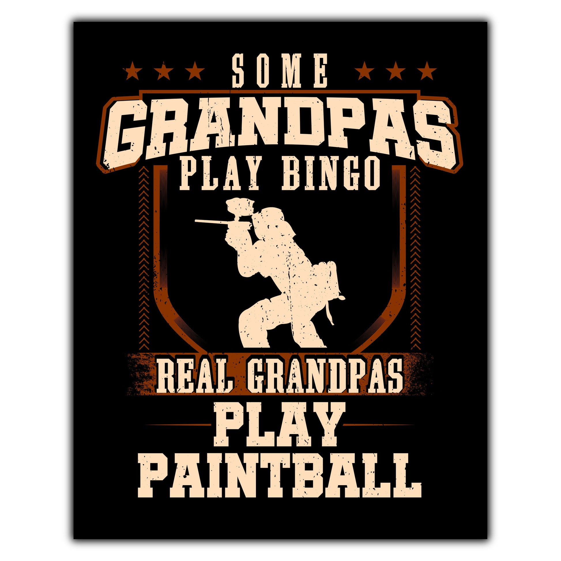 Some Grandpas Play Bingo Real Grandpas Play Paintball  8"x10" Wall Art Print