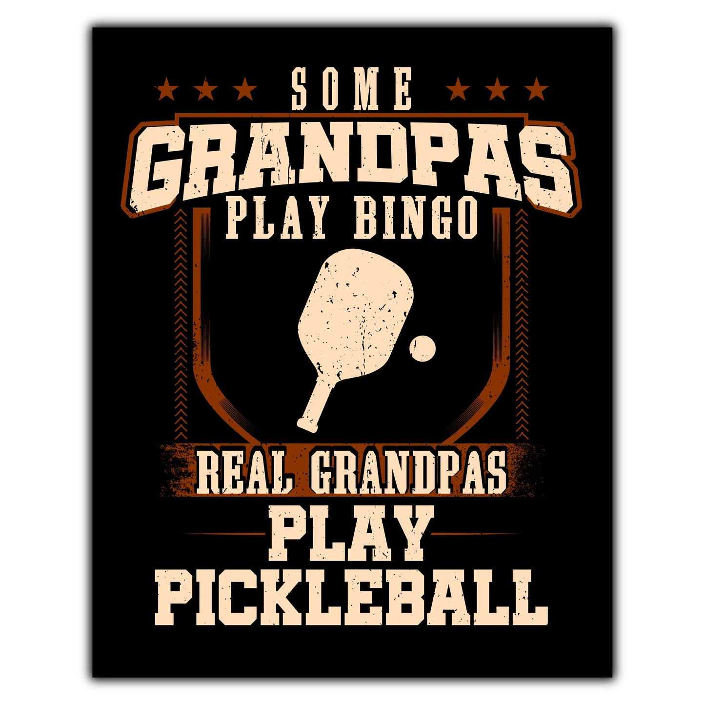 Some Grandpas Play Bingo Real Grandpas Play Pickleball  8"x10" Wall Art Print