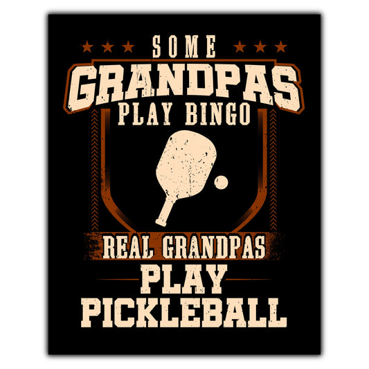 Some Grandpas Play Bingo Real Grandpas Play Pickleball  8"x10" Wall Art Print