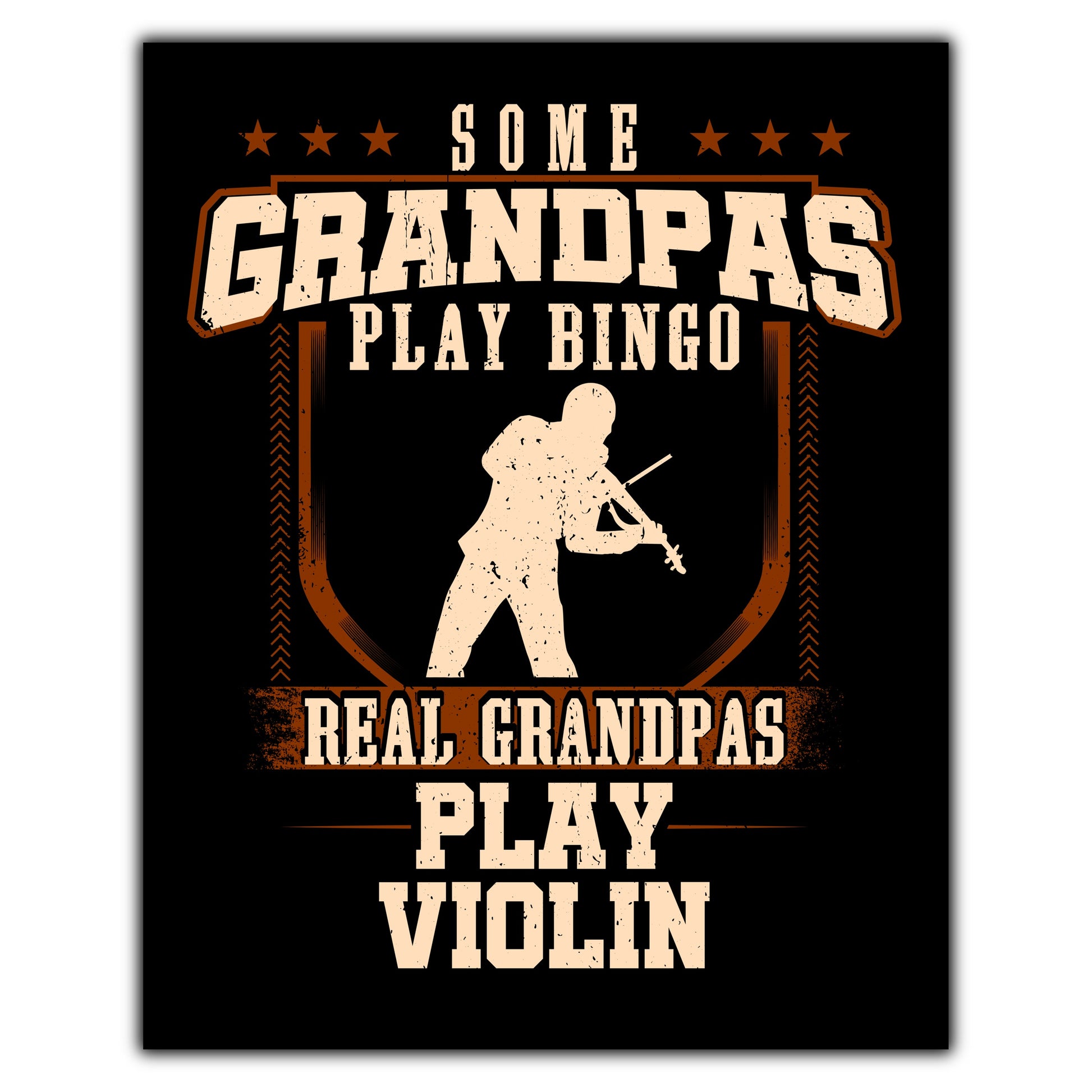 Some Grandpas Play Bingo Real Grandpas Play Violin  8"x10" Wall Art Print