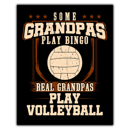 Some Grandpas Play Bingo Real Grandpas Play Volleyball  8"x10" Wall Art Print