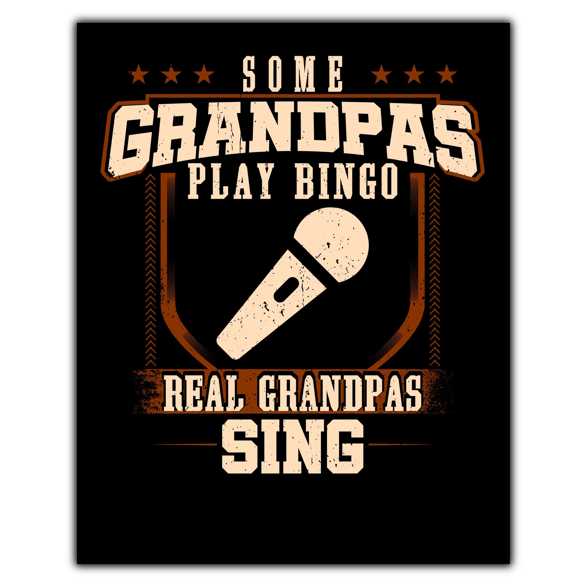Some Grandpas Play Bingo Real Grandpas Sing  8"x10" Wall Art Print