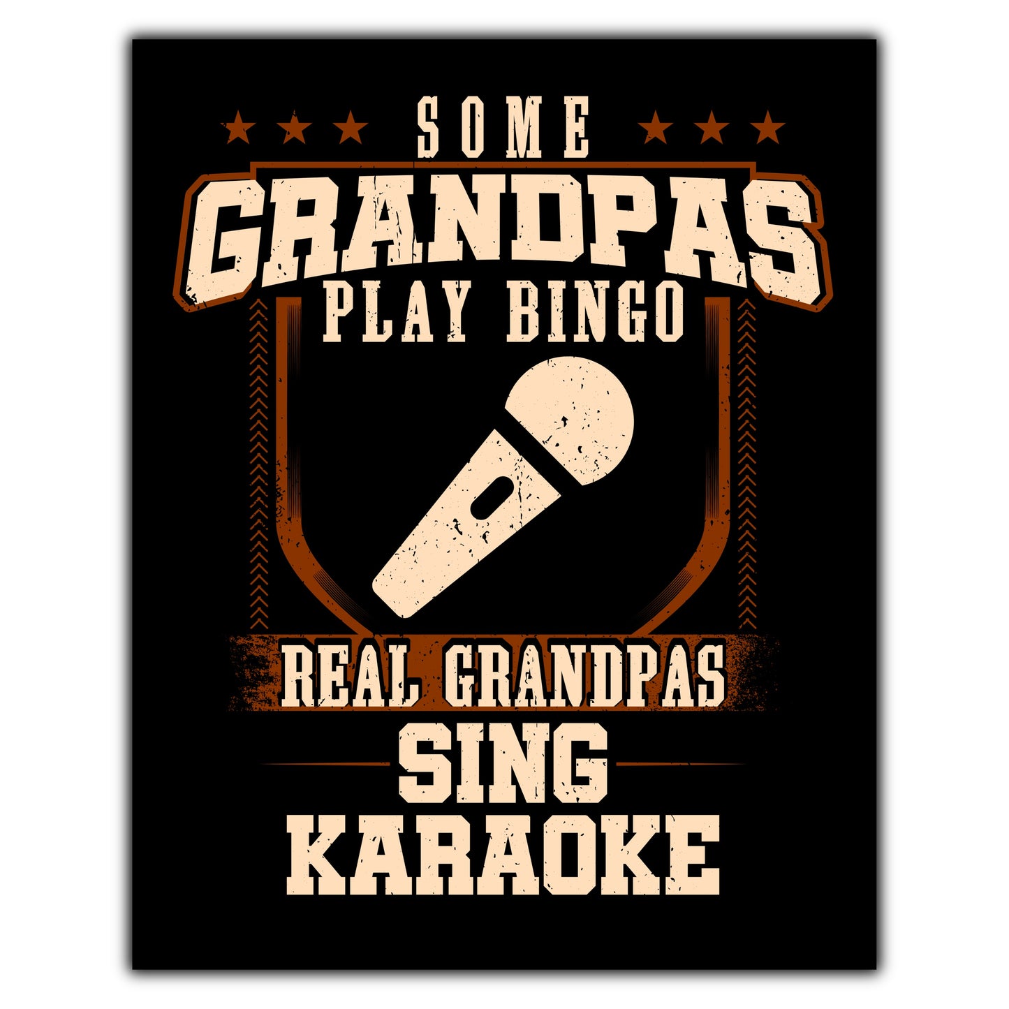 Some Grandpas Play Bingo Real Grandpas Sing Karaoke  8"x10" Wall Art Print