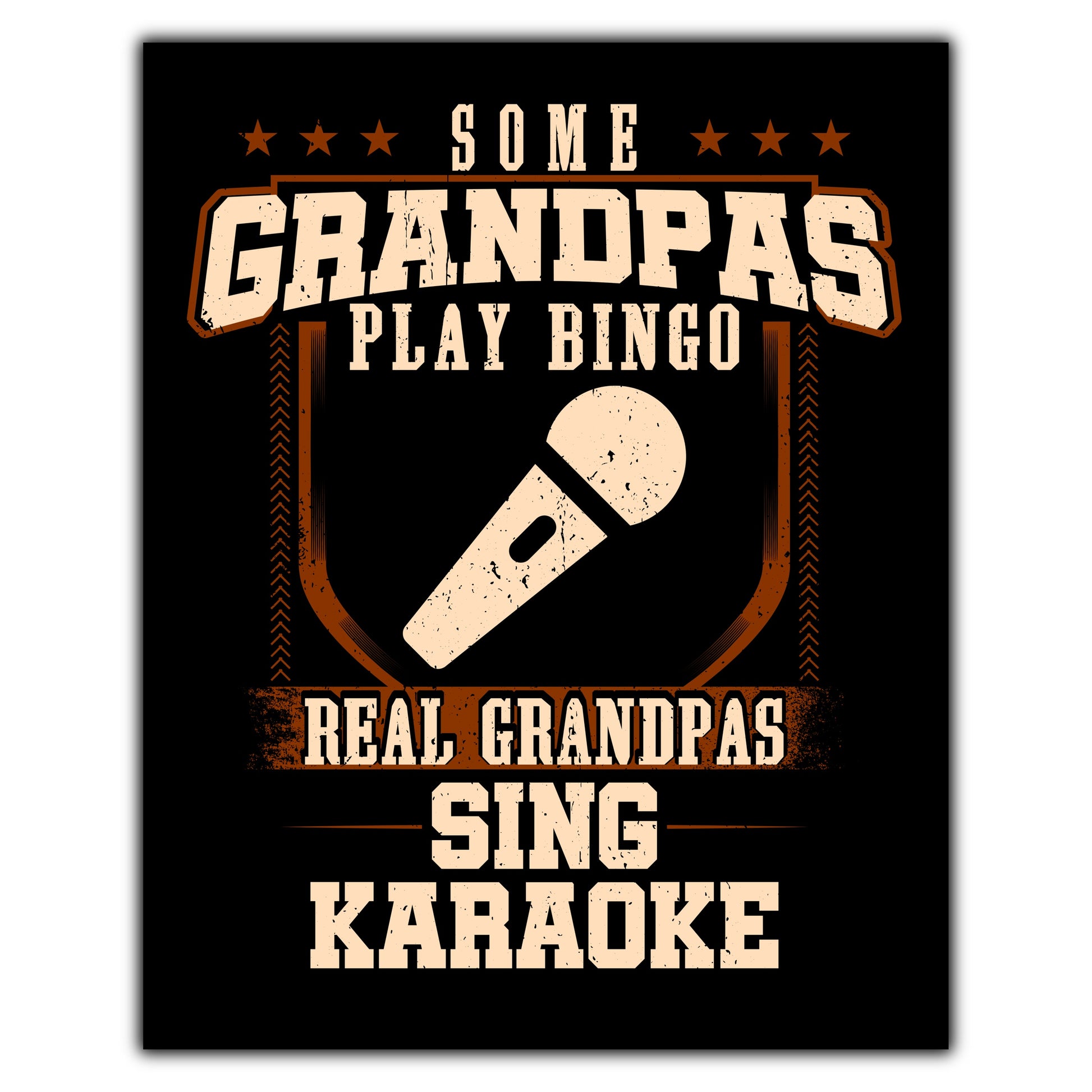 Some Grandpas Play Bingo Real Grandpas Sing Karaoke  8"x10" Wall Art Print