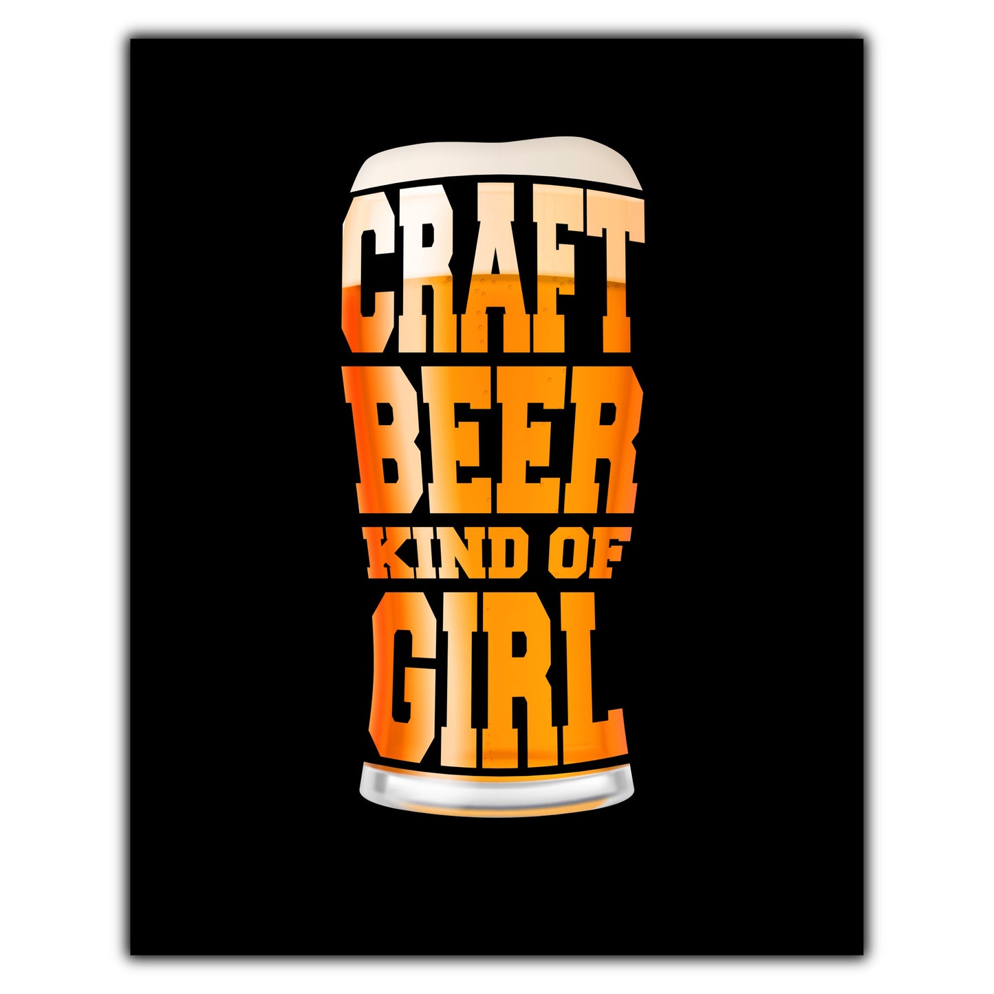 Craft Beer Kind Of Girl Funny Pint Glass 8"x10" Wall Art Print