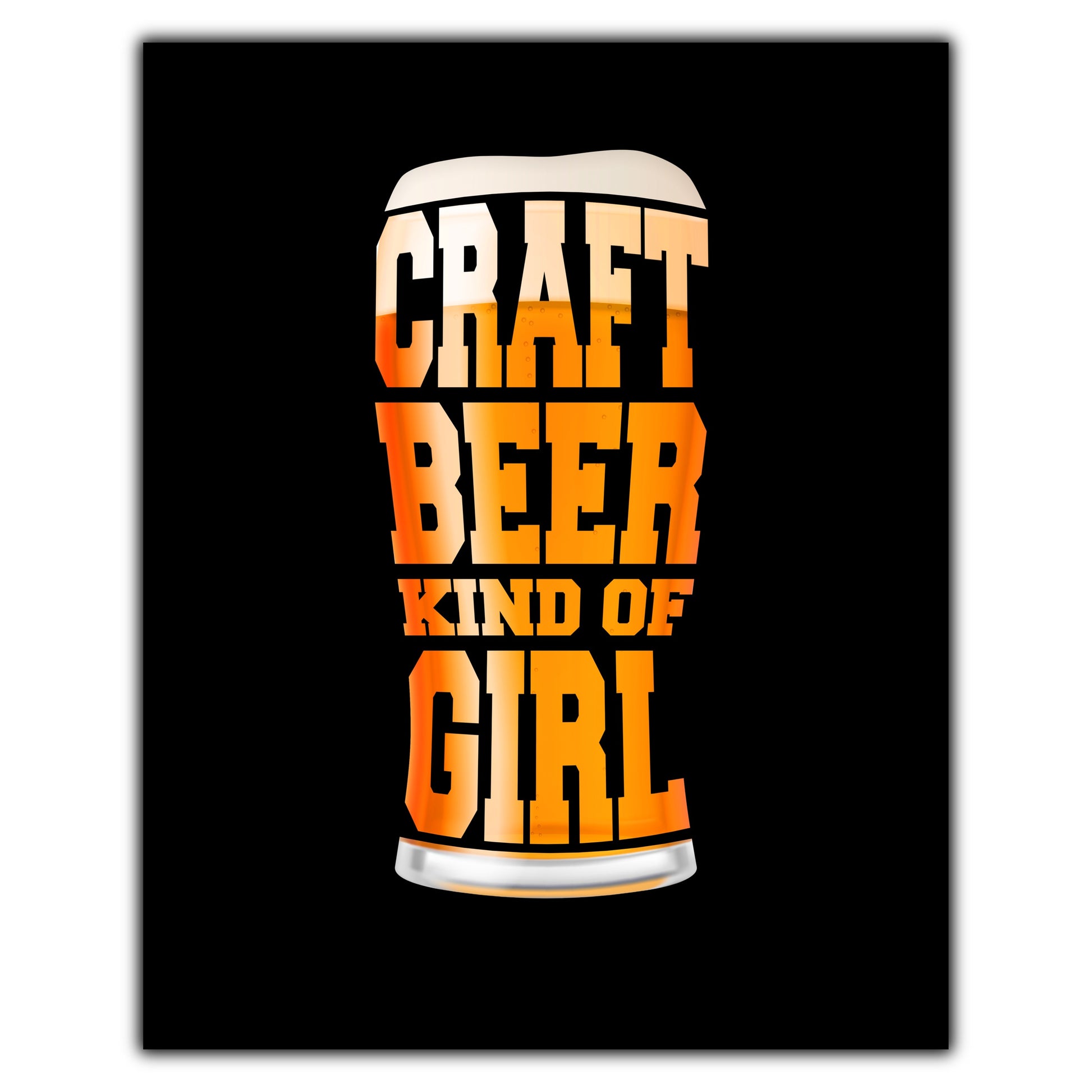 Craft Beer Kind Of Girl Funny Pint Glass 8"x10" Wall Art Print