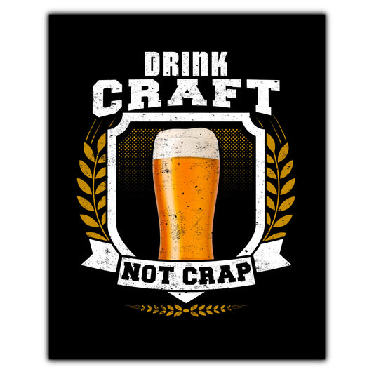 Drink Craft Not Crap Funny Beer Drinking 8"x10" Wall Art Print