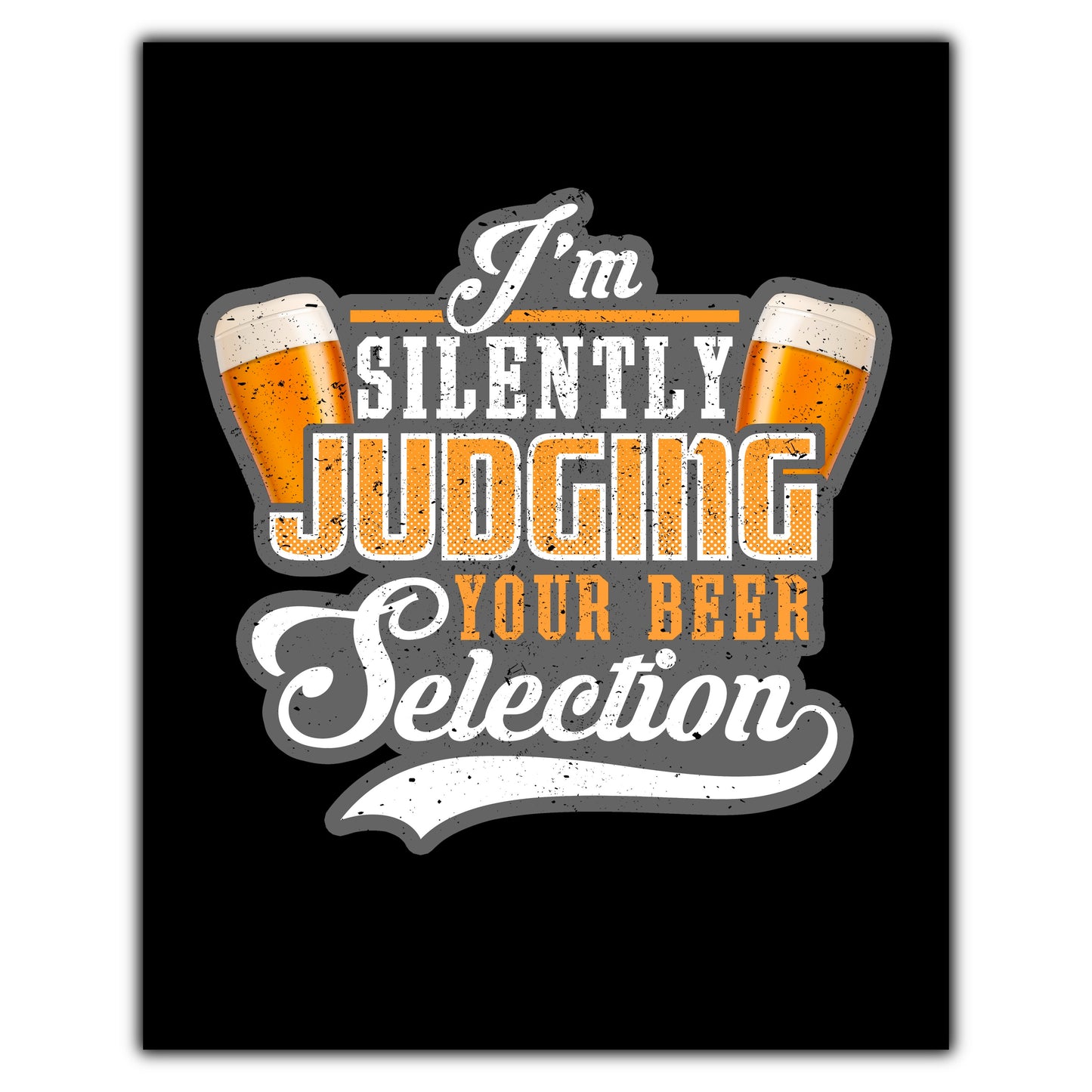 I'm Silently Judging Your Beer Selection Craft Beer 8"x10" Wall Art Print