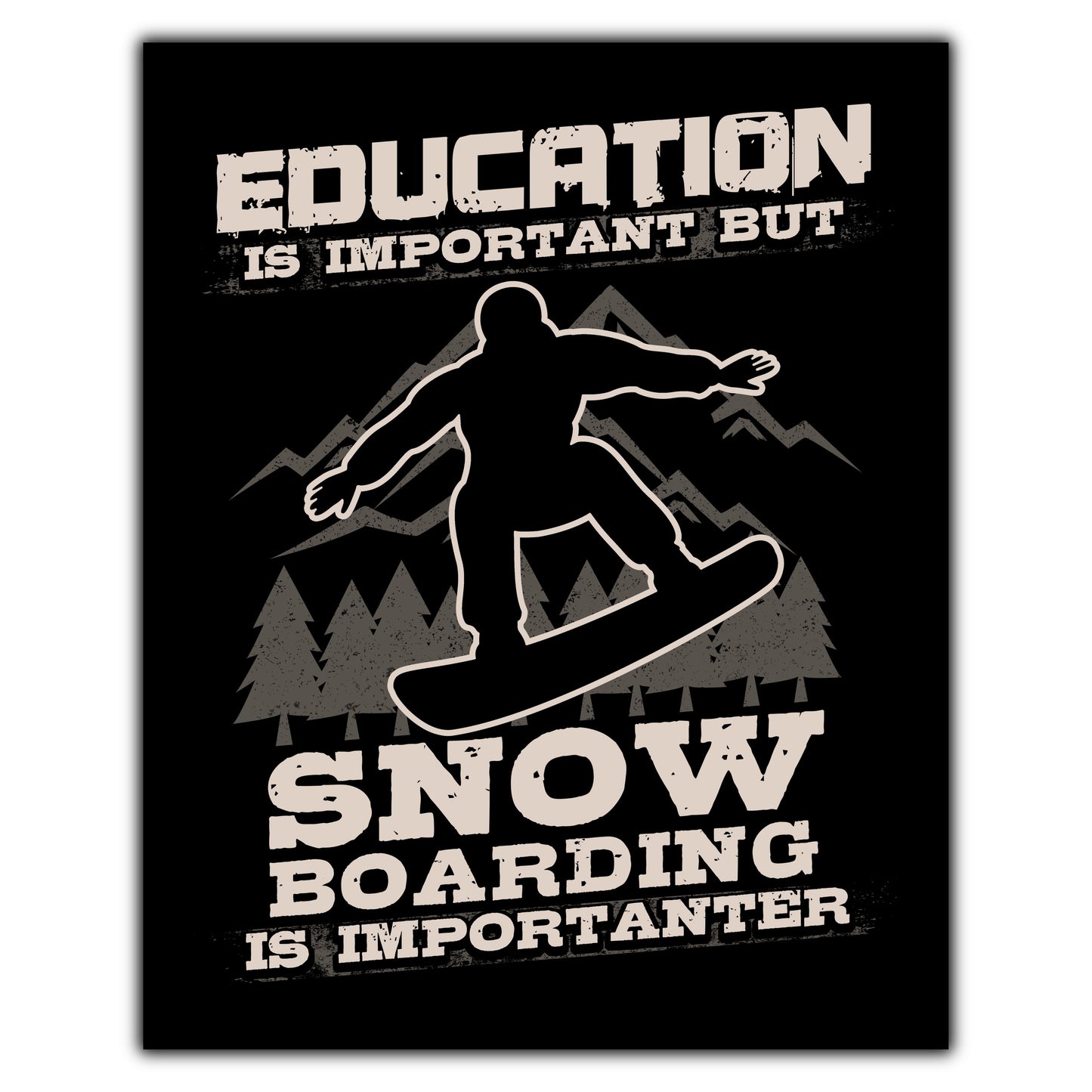 Education Is Important But Snowboarding Is Importanter Funny 8"x10" Wall Art Print