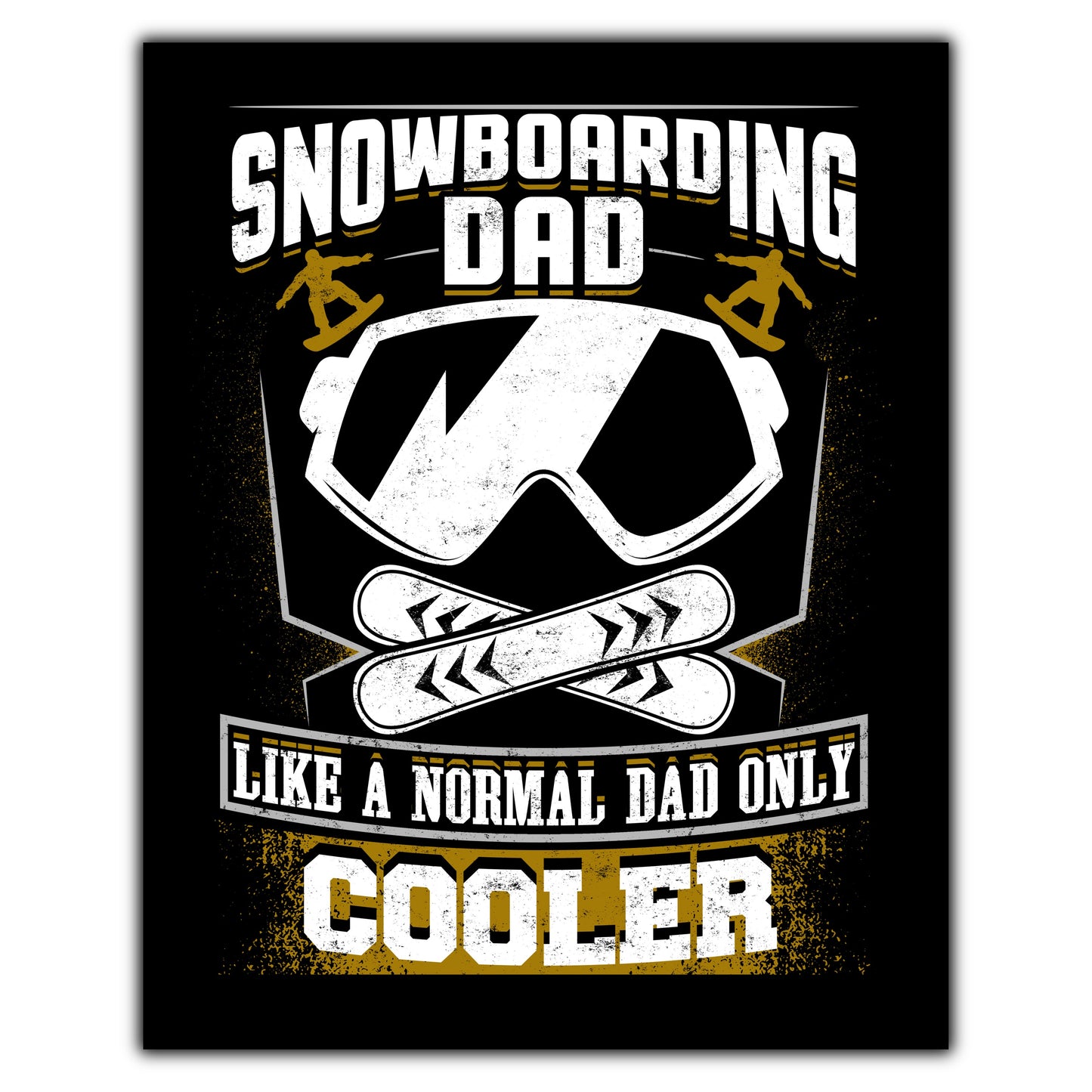 Snowboarding Dad Like A Normal Dad Only Cooler Father's Day 8"x10" Wall Art Print