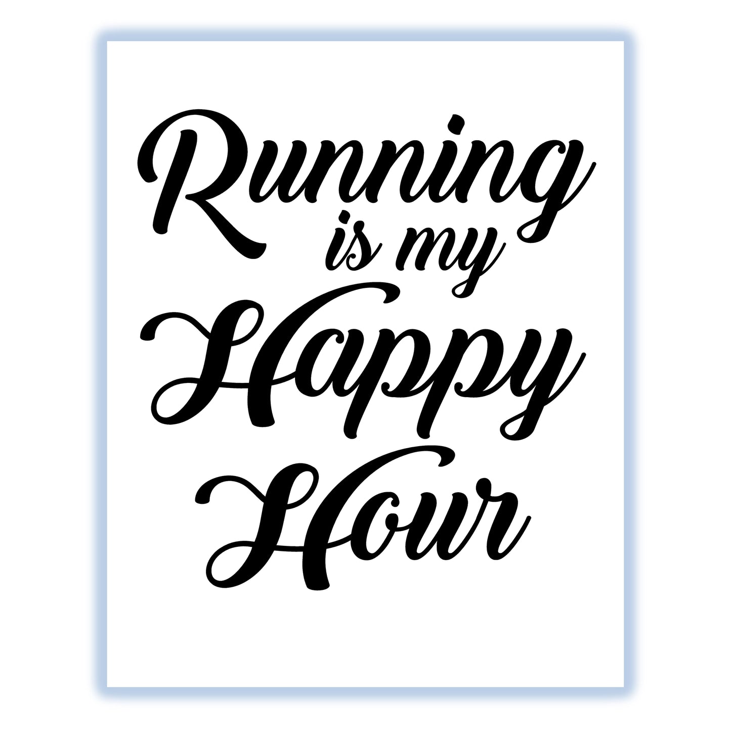 Running Is My Happy Hour Runner 8"x10" Wall Art Print