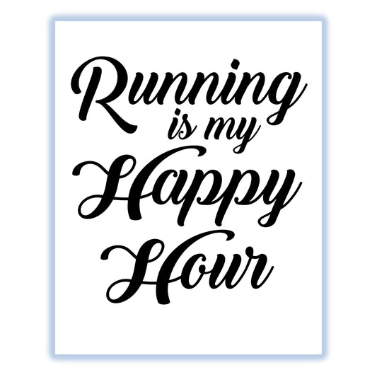 Running Is My Happy Hour Runner 8"x10" Wall Art Print