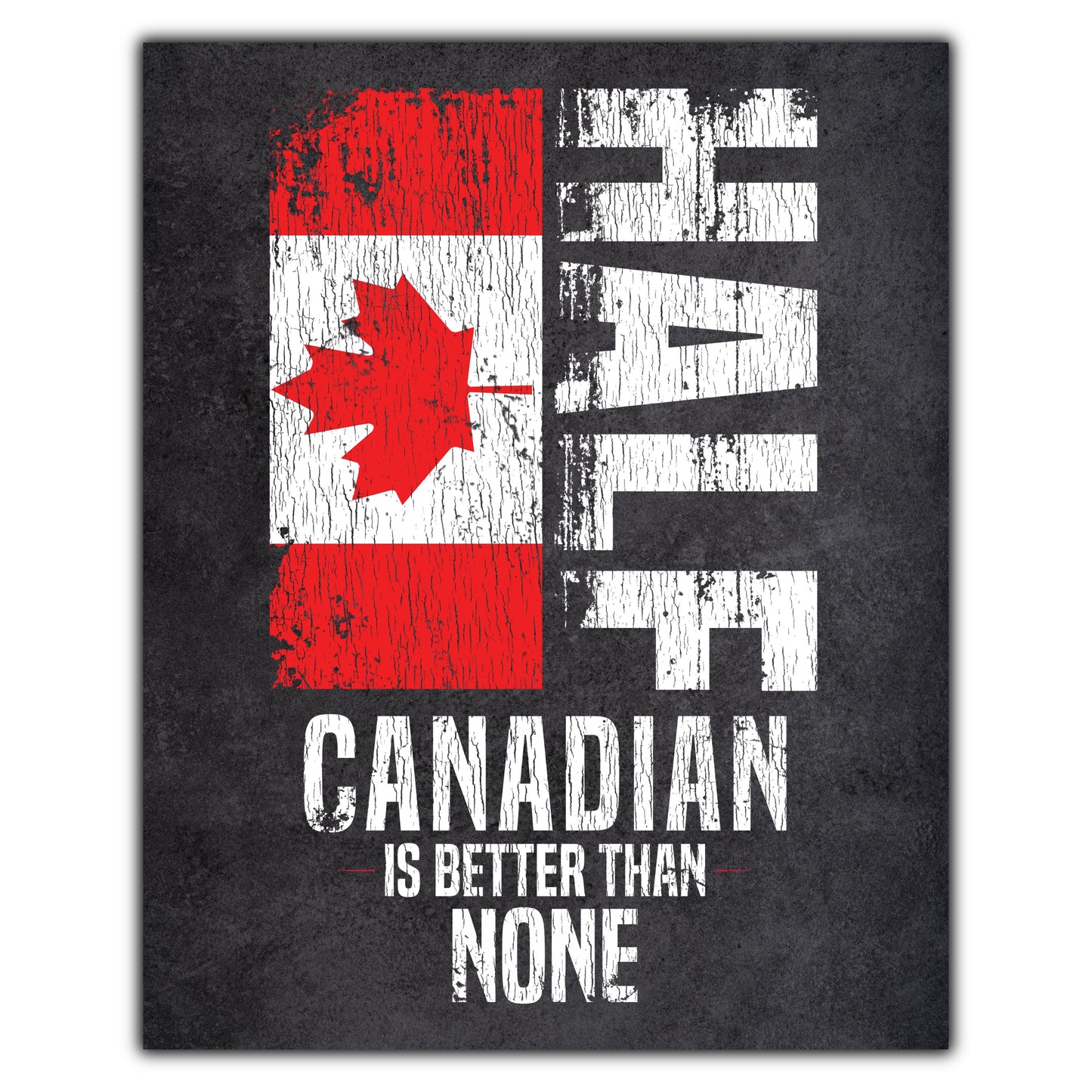 Half Canadian Is Better Than None Funny Canadian Flag 8"x10" Wall Art Print