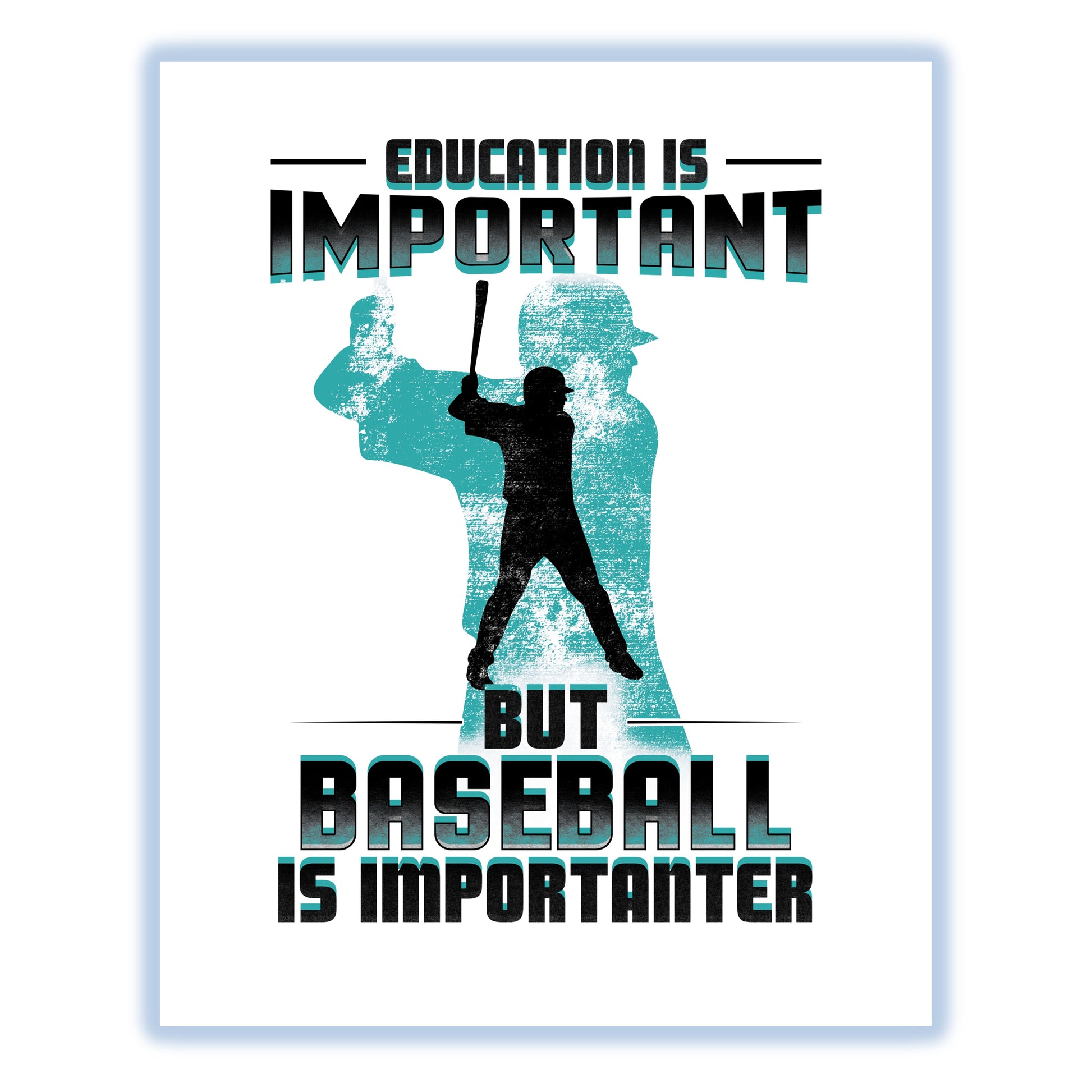 Education Is Important But Baseball Is Importanter Funny 8"x10" Wall Art Print
