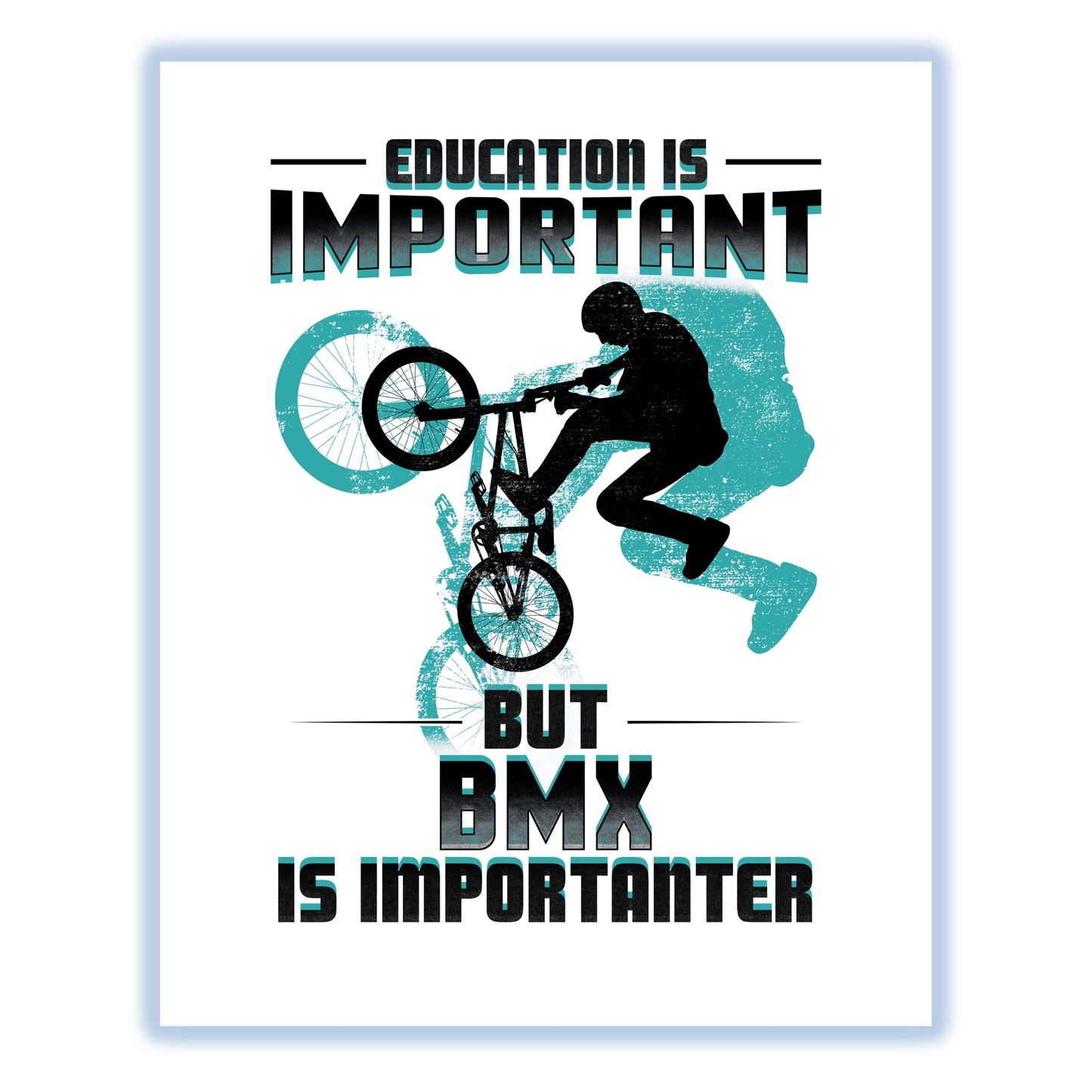 Education Is Important But BMX Is Importanter Funny 8"x10" Wall Art Print