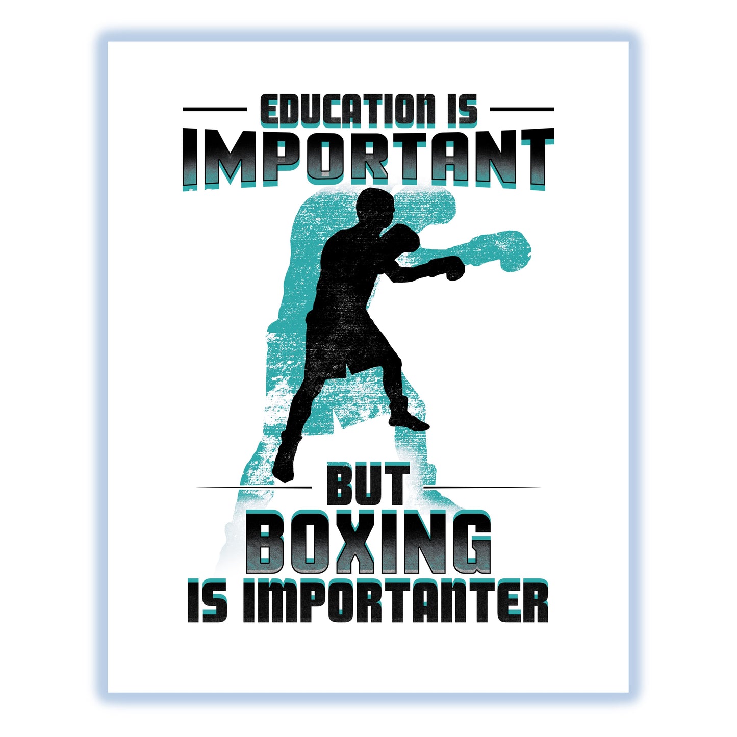 Education Is Important But Boxing Is Importanter Funny 8"x10" Wall Art Print