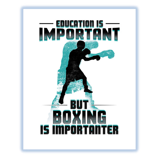 Education Is Important But Boxing Is Importanter Funny 8"x10" Wall Art Print