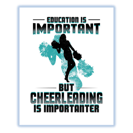 Education Is Important But Cheerleading Is Importanter Funny 8"x10" Wall Art Print
