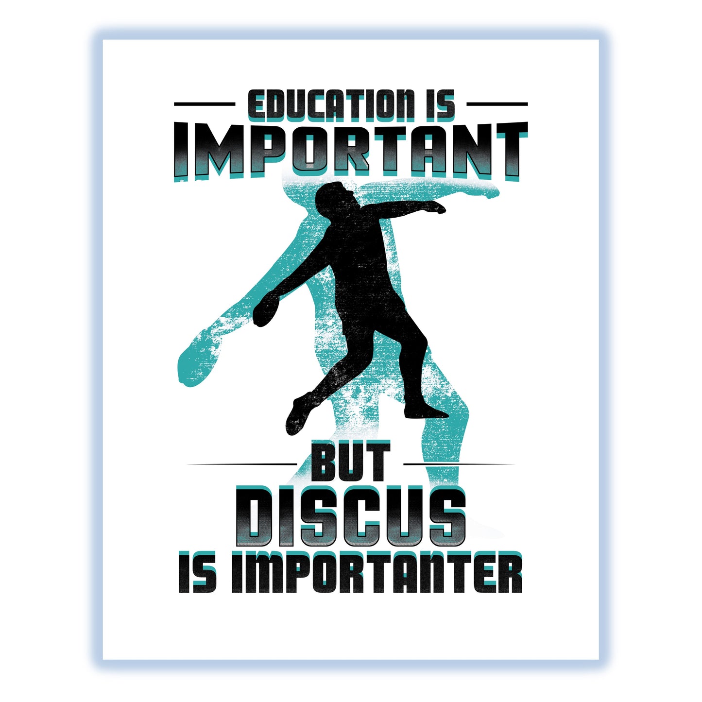 Education Is Important But Discus Is Importanter Funny 8"x10" Wall Art Print
