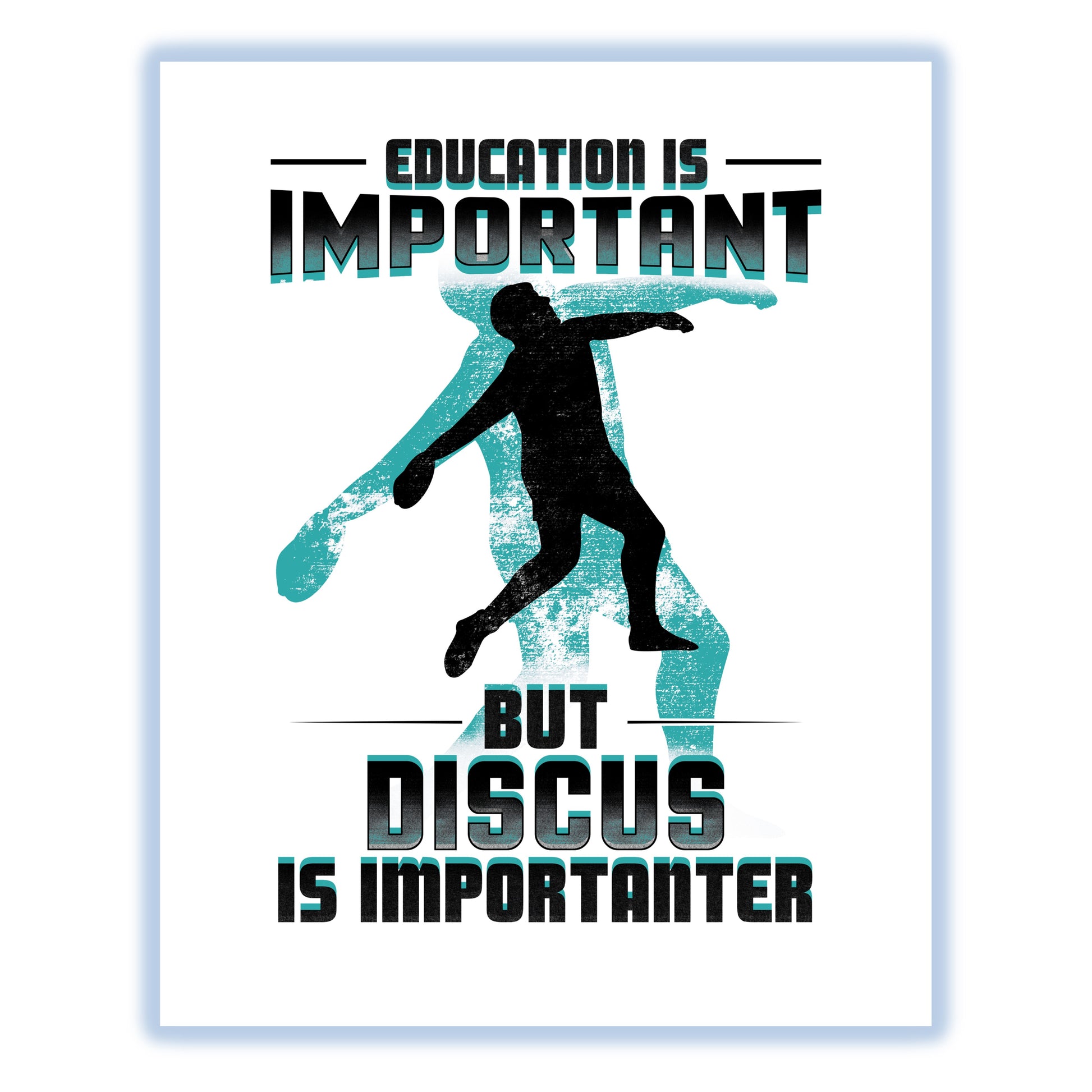Education Is Important But Discus Is Importanter Funny 8"x10" Wall Art Print