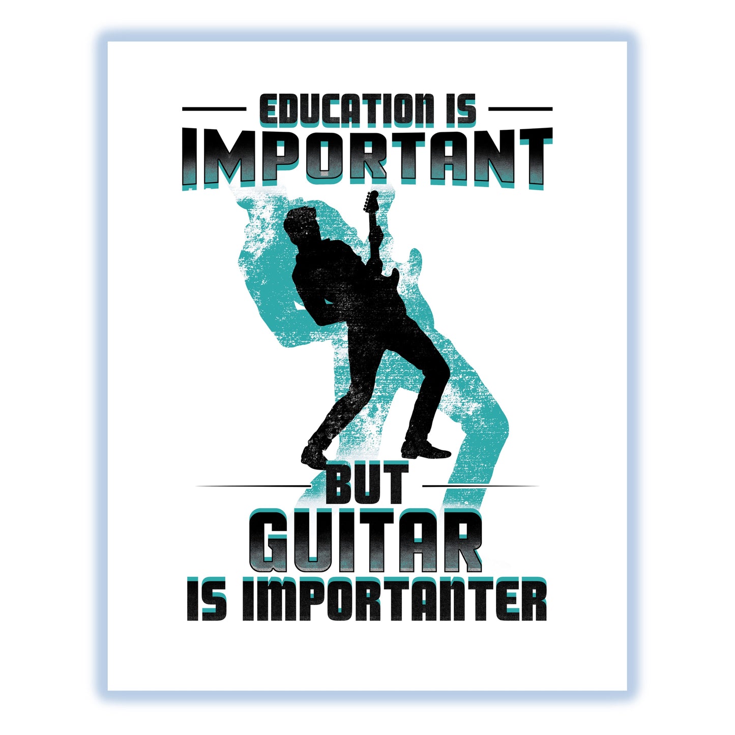 Education Is Important But Guitar Is Importanter Funny 8"x10" Wall Art Print