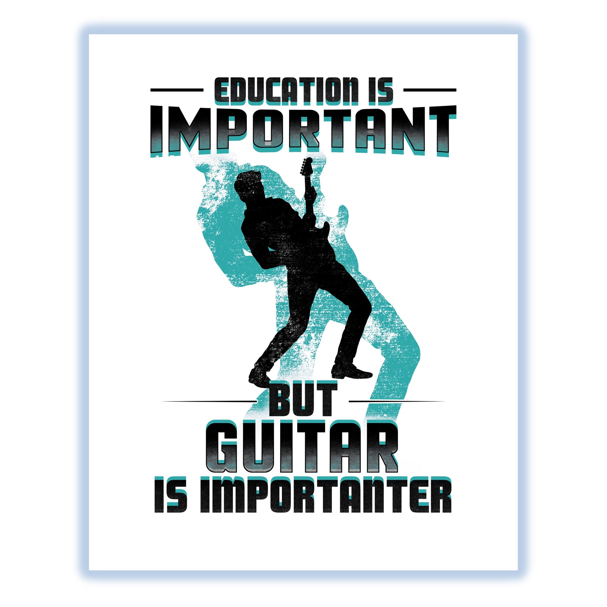 Education Is Important But Guitar Is Importanter Funny 8"x10" Wall Art Print