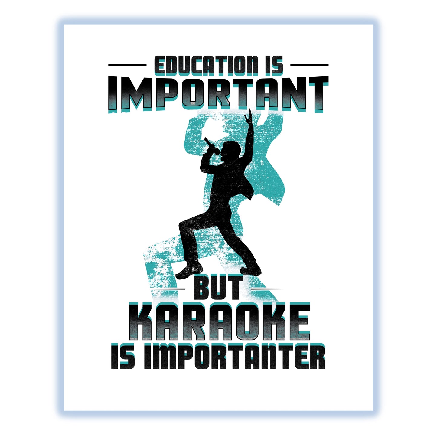 Education Is Important But Karaoke Is Importanter Funny 8"x10" Wall Art Print