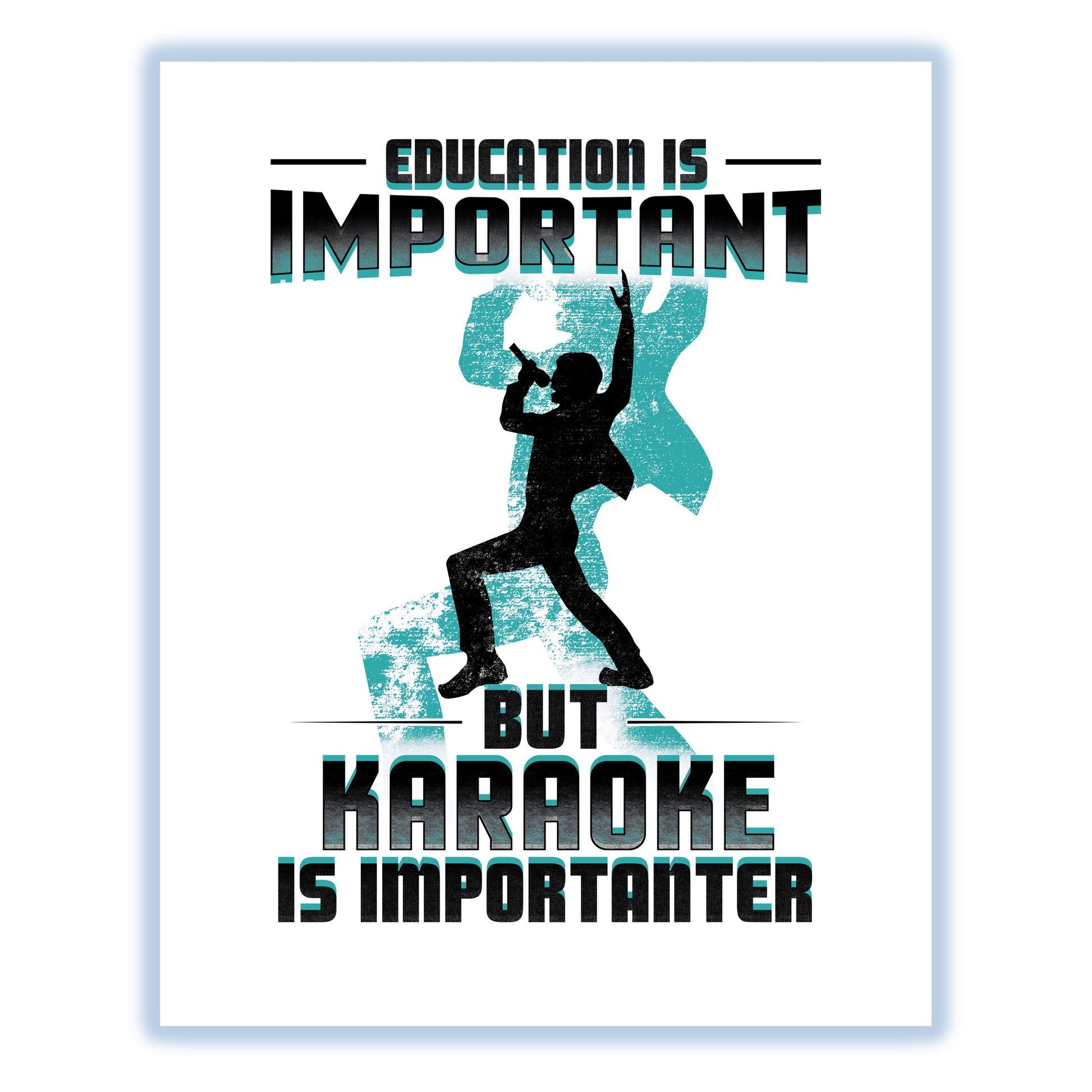 Education Is Important But Karaoke Is Importanter Funny 8"x10" Wall Art Print
