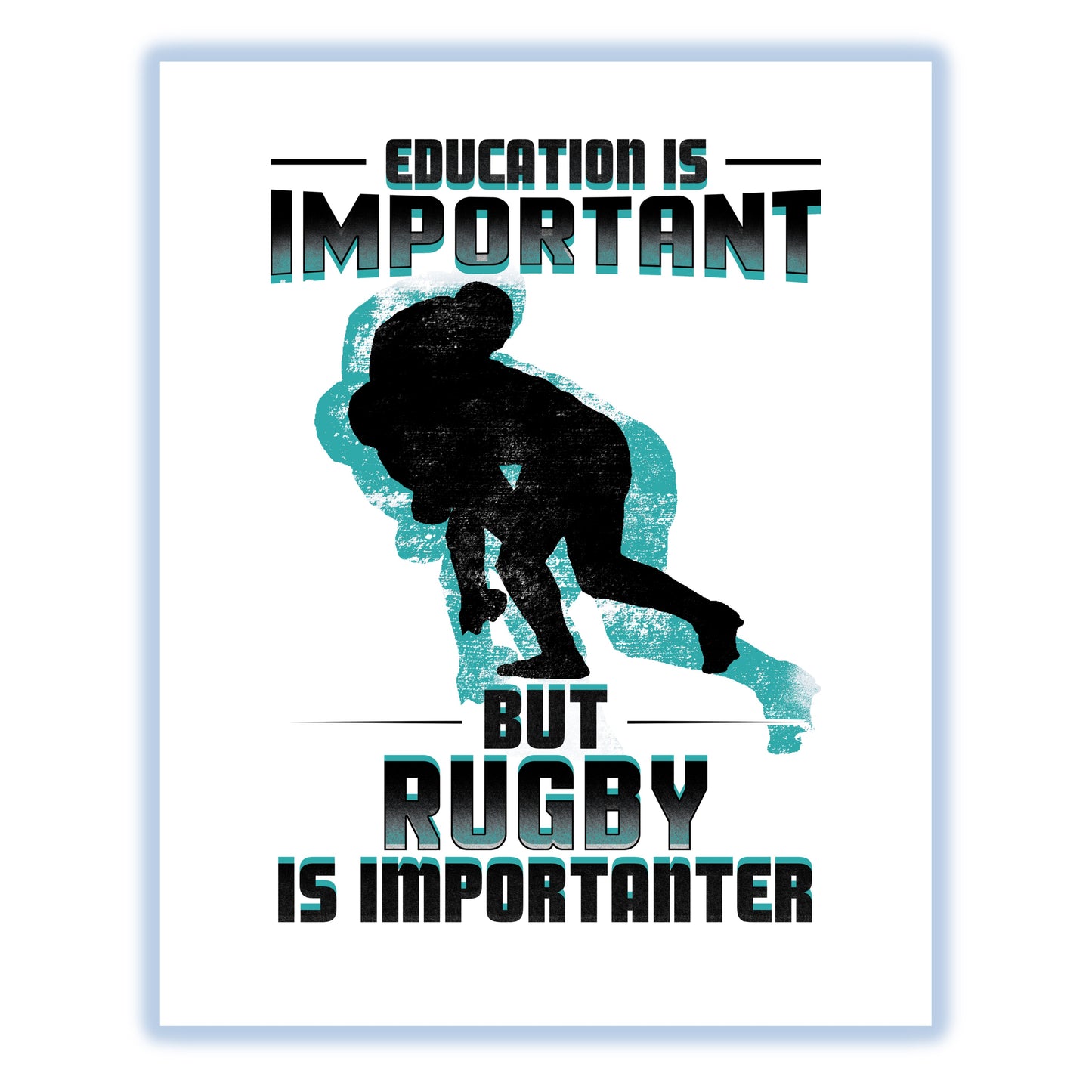 Education Is Important But Rugby Is Importanter Funny 8"x10" Wall Art Print