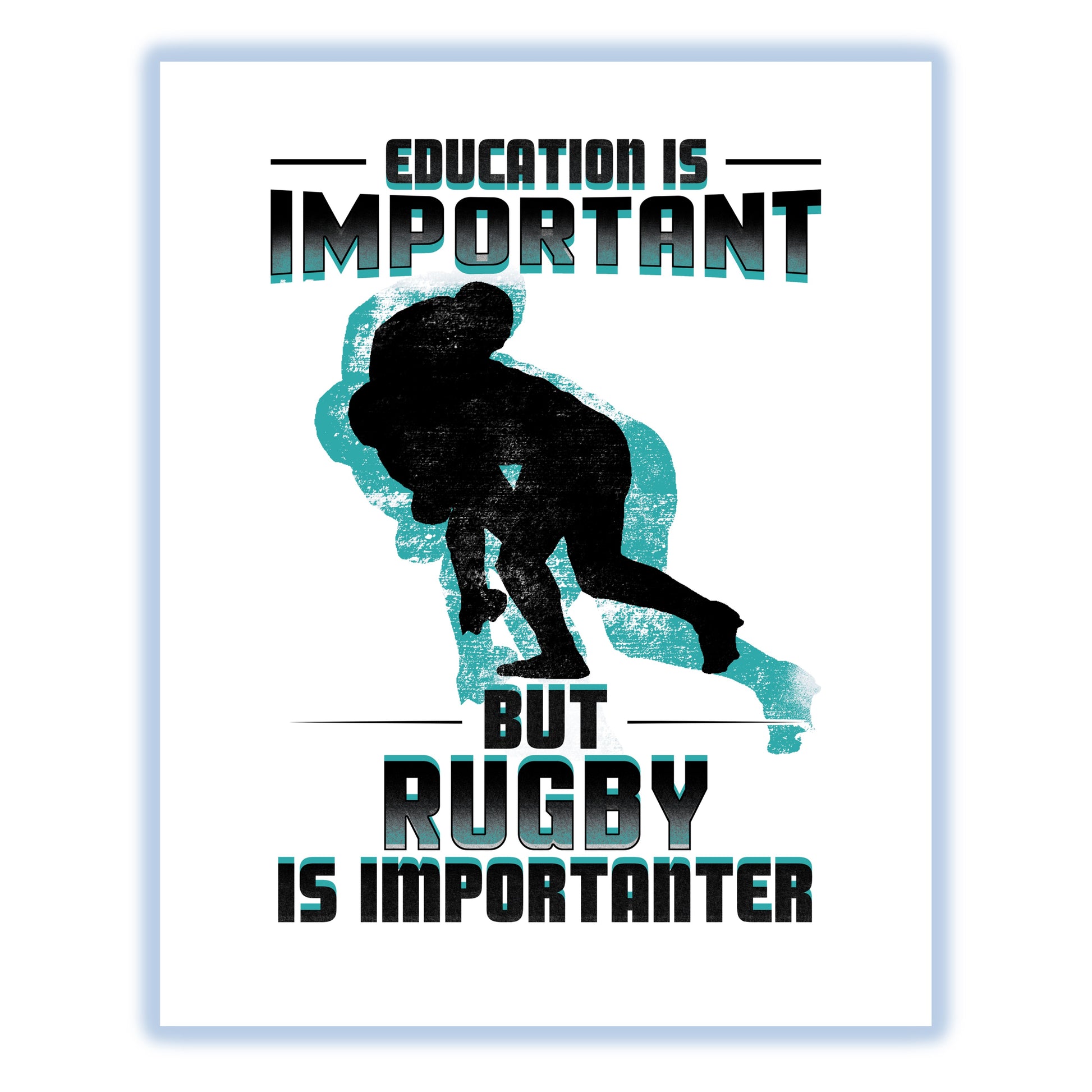 Education Is Important But Rugby Is Importanter Funny 8"x10" Wall Art Print