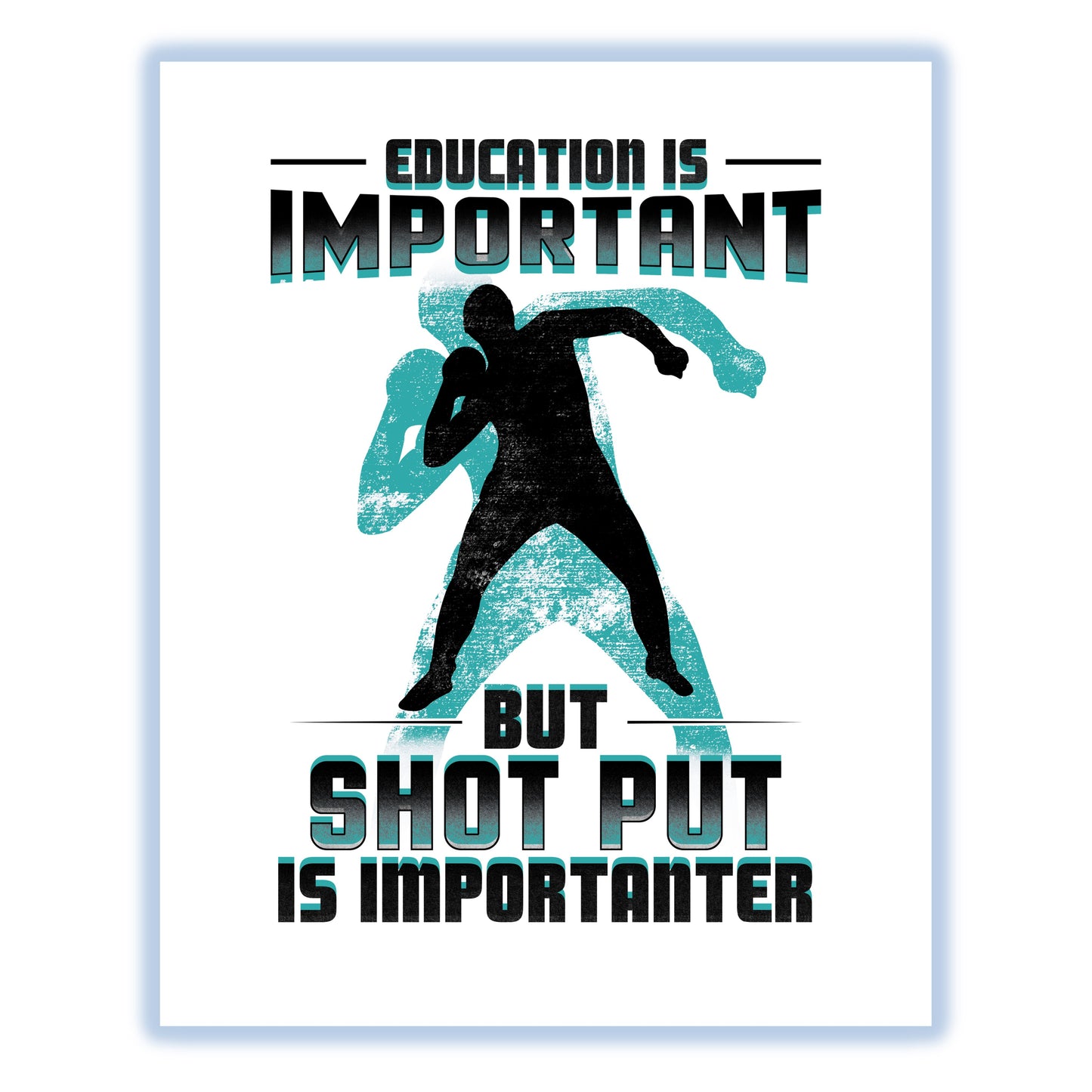 Education Is Important But Shot Put Is Importanter Funny 8"x10" Wall Art Print