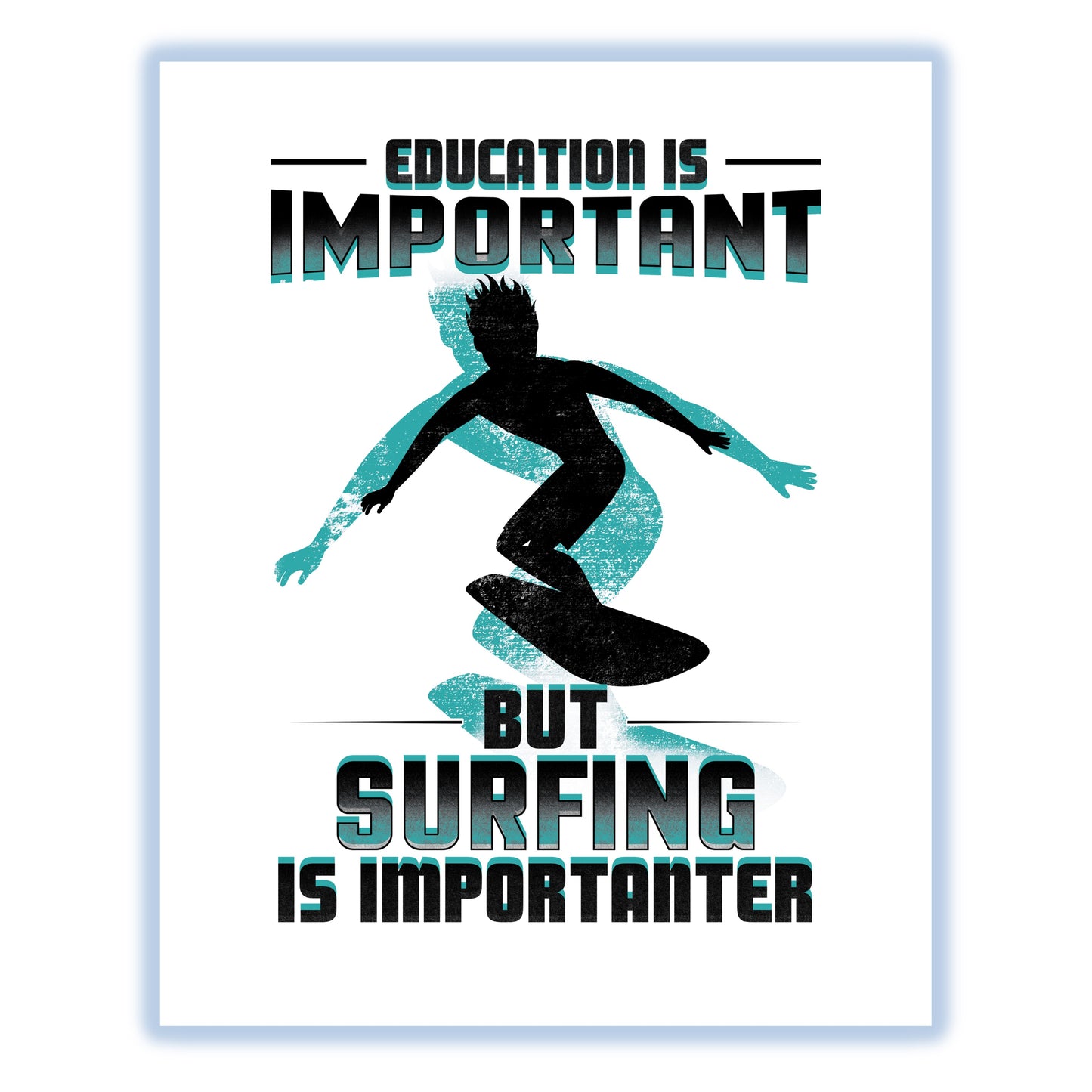 Education Is Important But Surfing Is Importanter Funny 8"x10" Wall Art Print