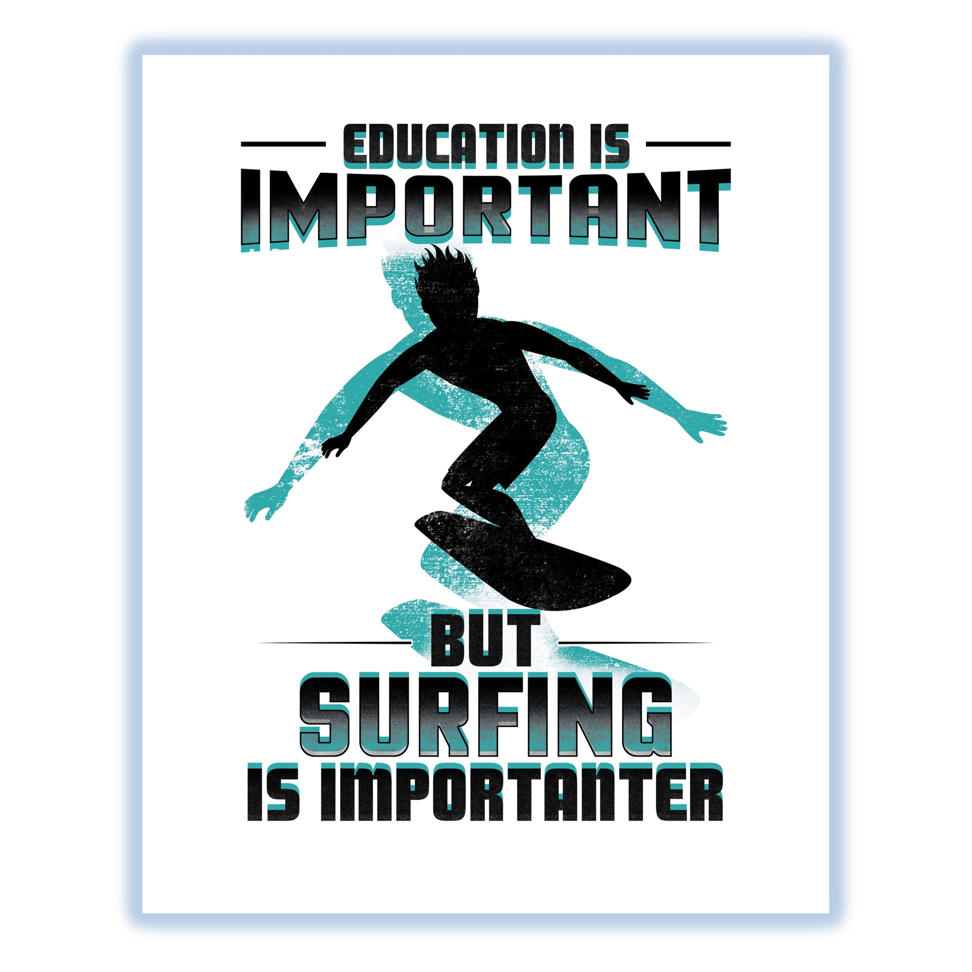 Education Is Important But Surfing Is Importanter Funny 8"x10" Wall Art Print