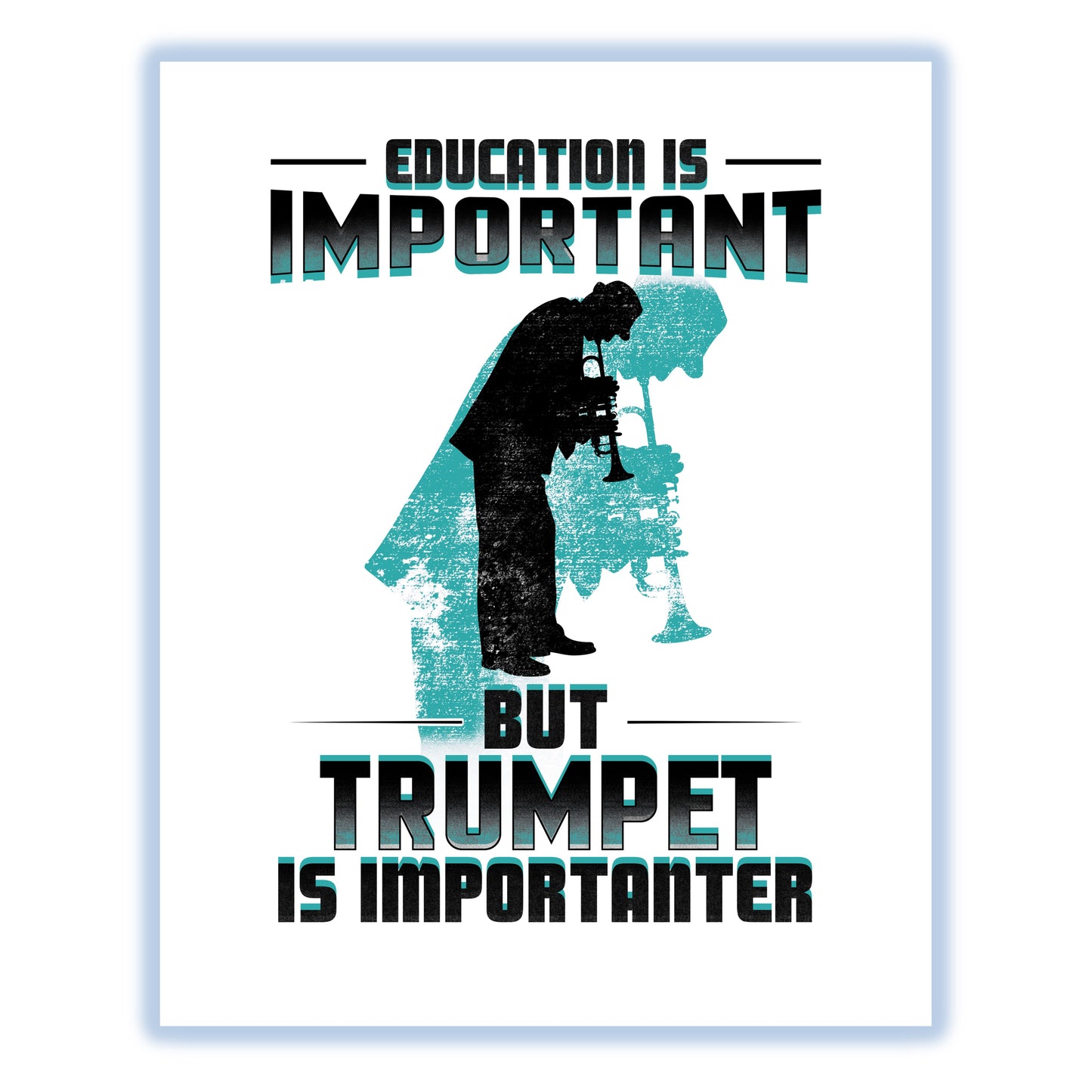 Education Is Important But Trumpet Is Importanter Funny 8"x10" Wall Art Print