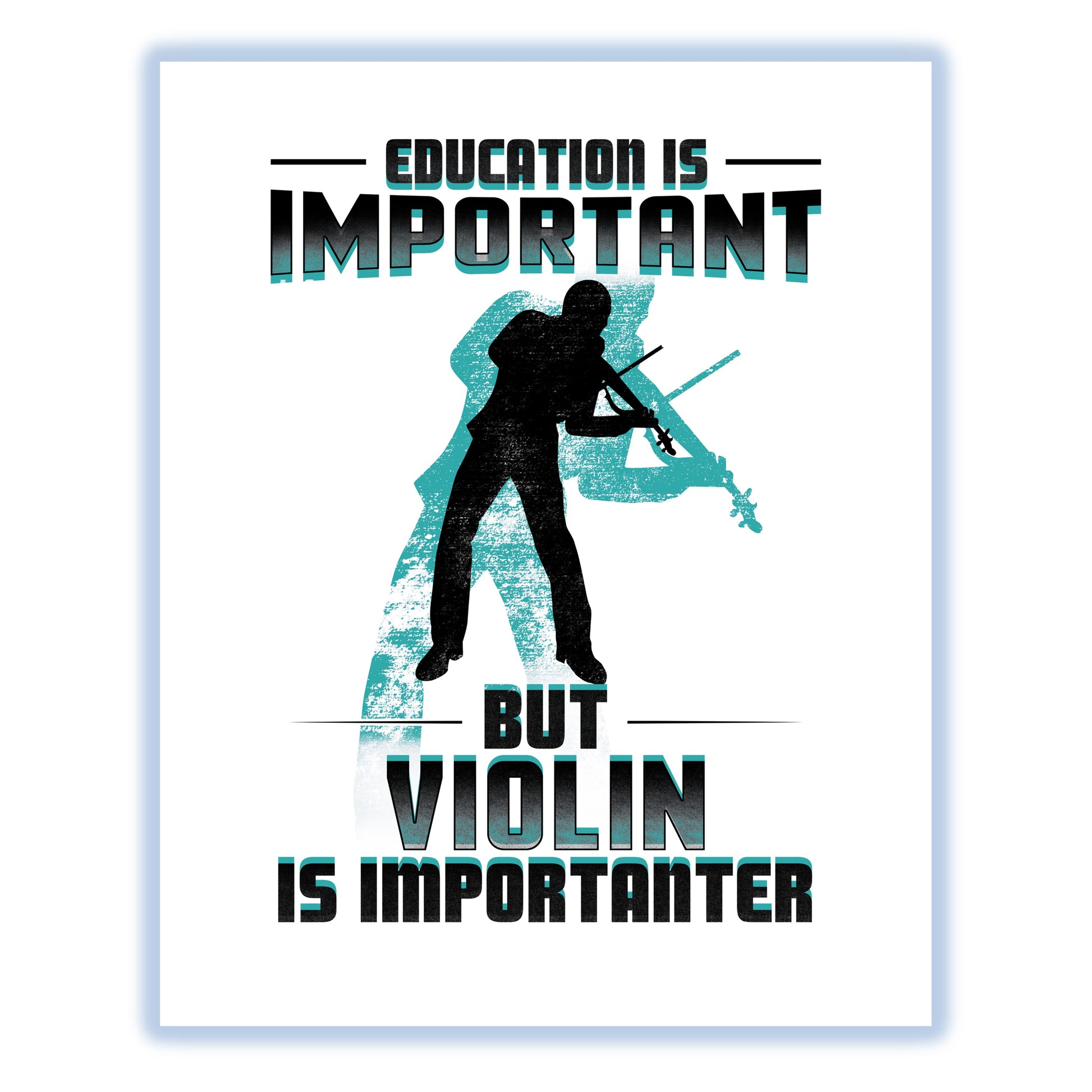 Education Is Important But Violin Is Importanter Funny 8"x10" Wall Art Print