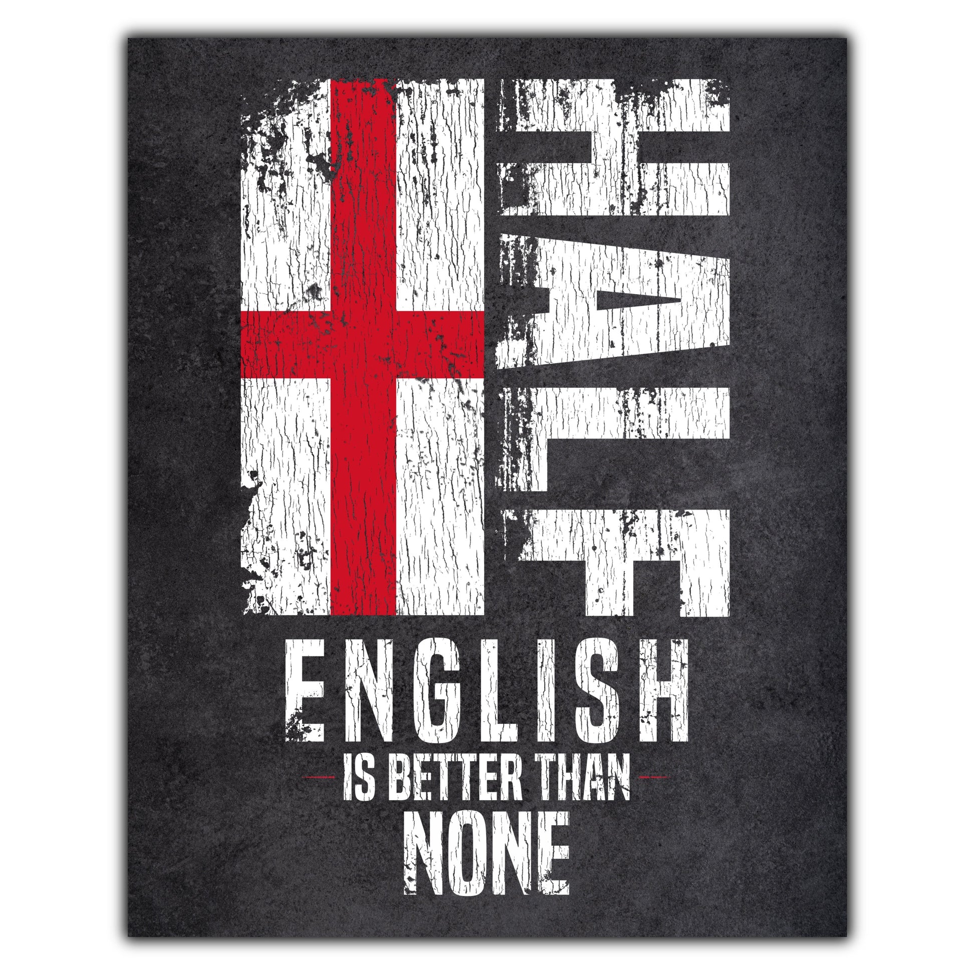 Half English Is Better Than None Funny English Flag 8"x10" Wall Art Print
