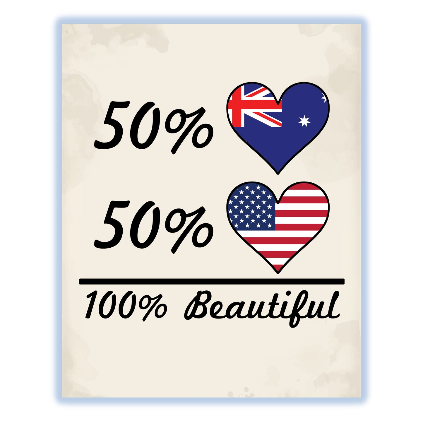 50% Australian 50% American 100% Beautiful Australia Flag Heart 8"x10" Wall Art Print